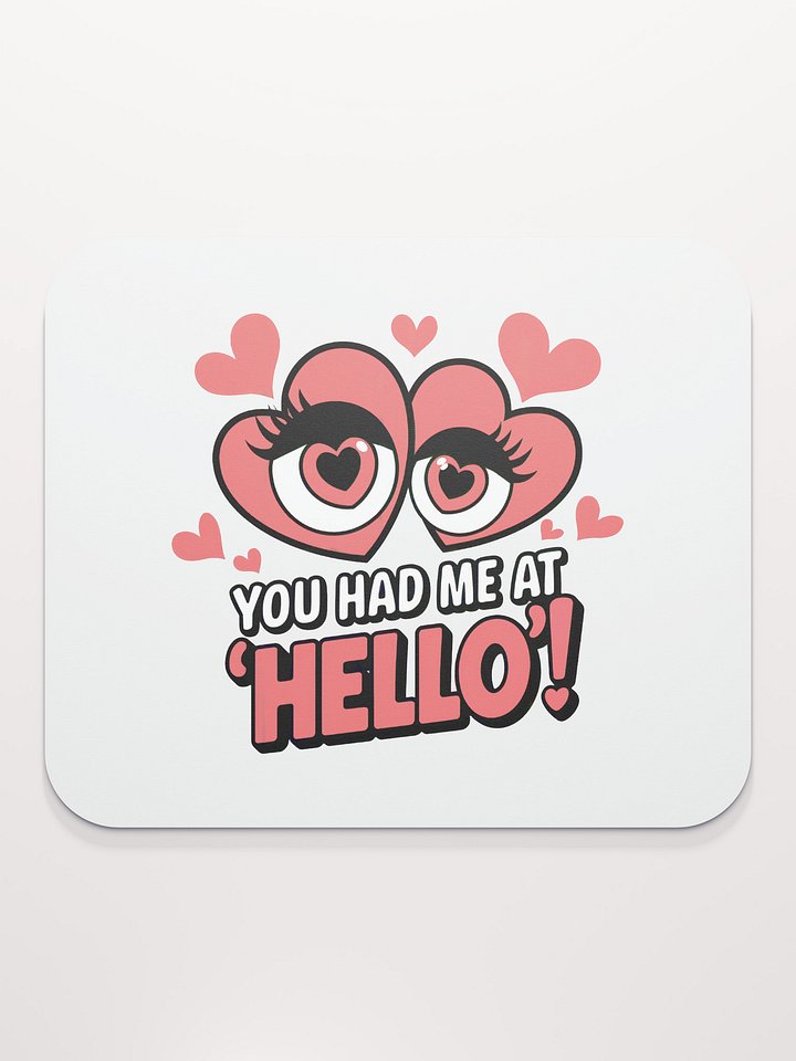 You Had Me At Hello Mouse Pad | Romantic Love Quote Gift | Heart Eyes Desk Accessory product image (2)