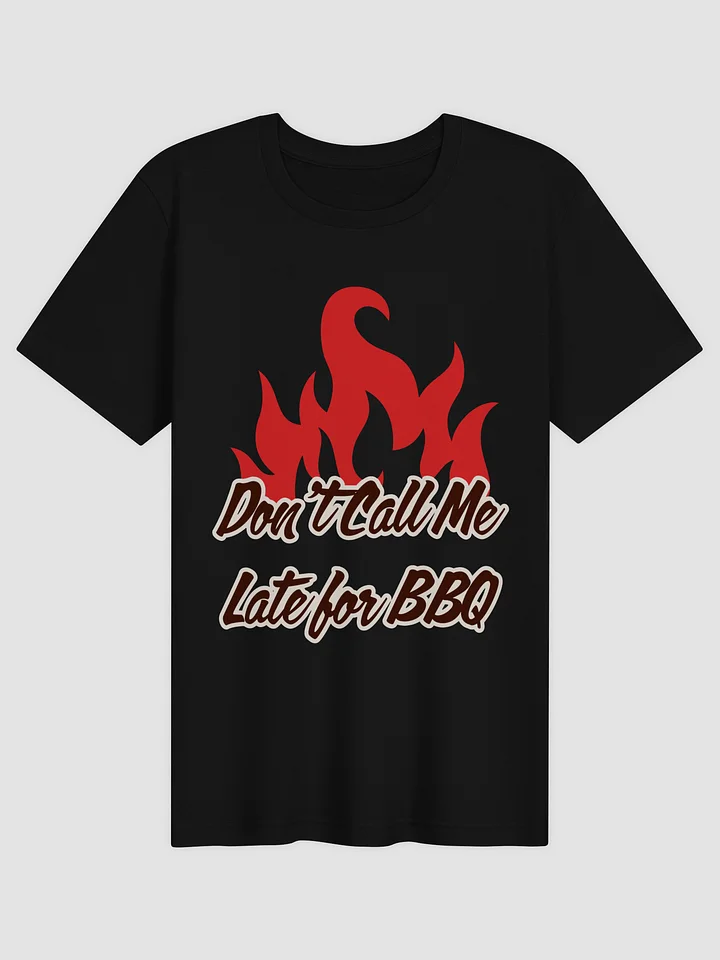 Don't Call Me Late for BBQ T-Shirt product image (1)
