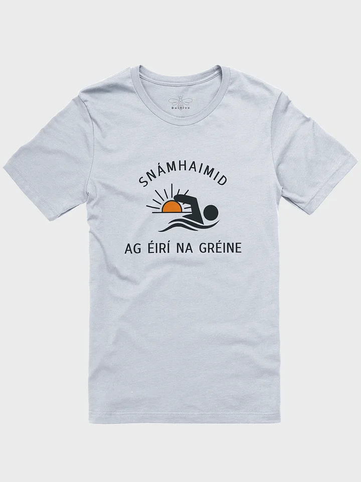 Snámhaimid ag Éirí na Gréine (We Swim at Dawn!) T-shirt product image (1)