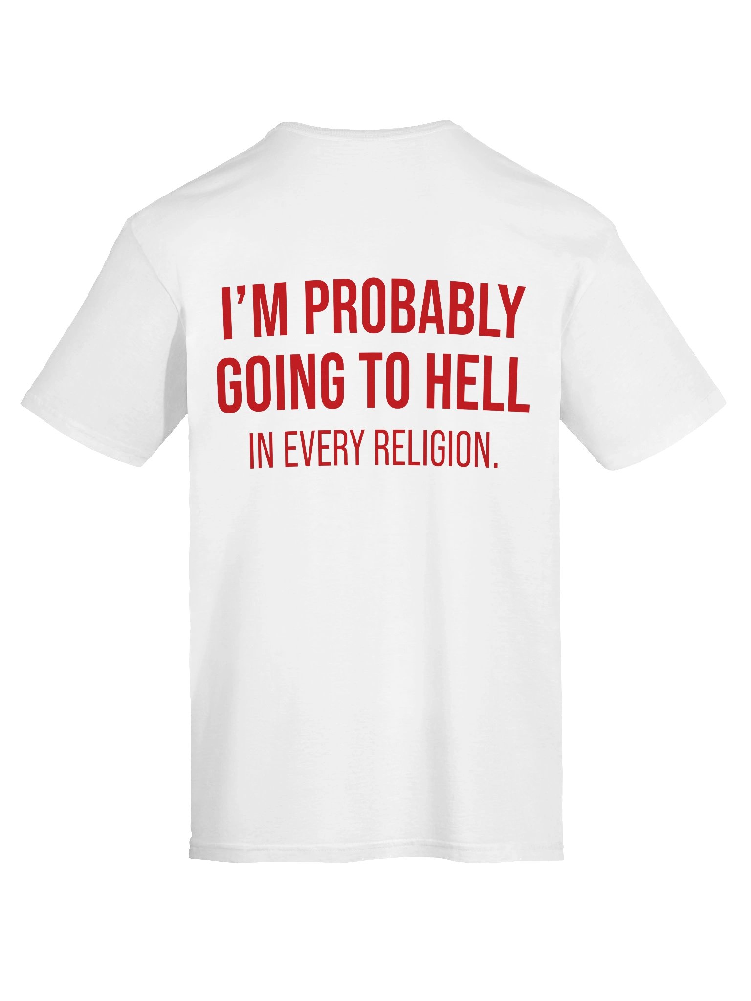 I’m Probably Going to Hell in Every Religion Funny Dark Humor T-Shirt product image (4)