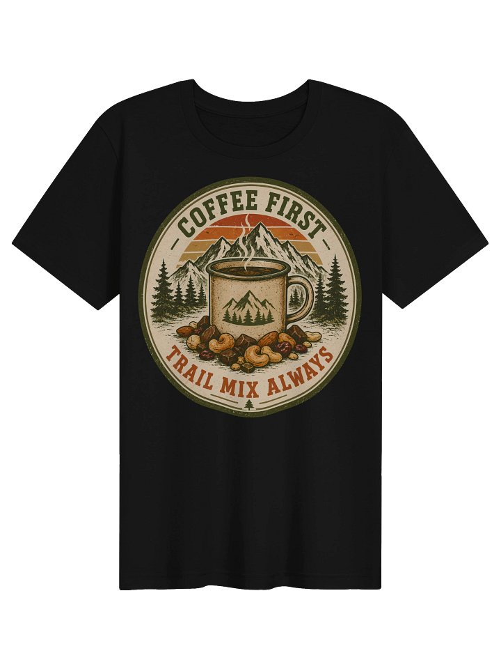 Coffee First Trail Mix Always Vintage Hiking Tee product image (1)
