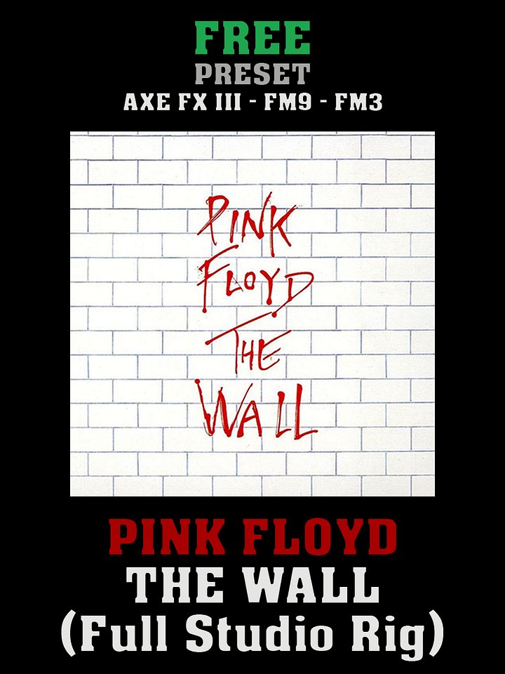 Pink Floyd - The Wall (Full studio rig) | Free Preset | Axe FX III - FM9 - FM3 product image (1)