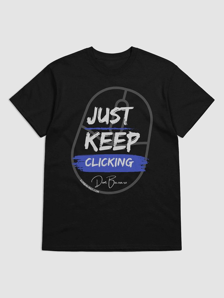 Just Keep Clicking Shirt product image (1)