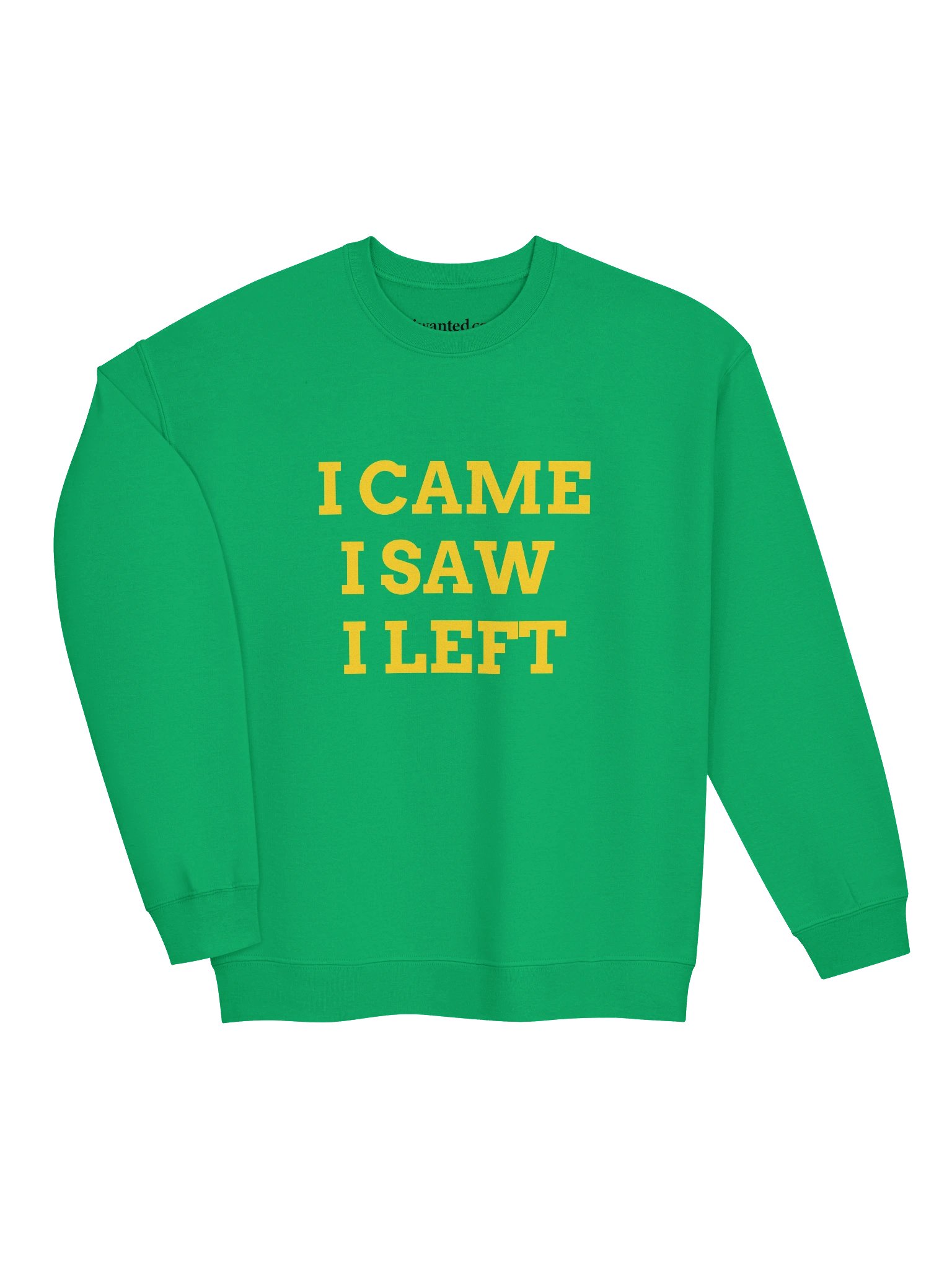 I Came I Saw I Left – Unisex Sweatshirt product image (4)