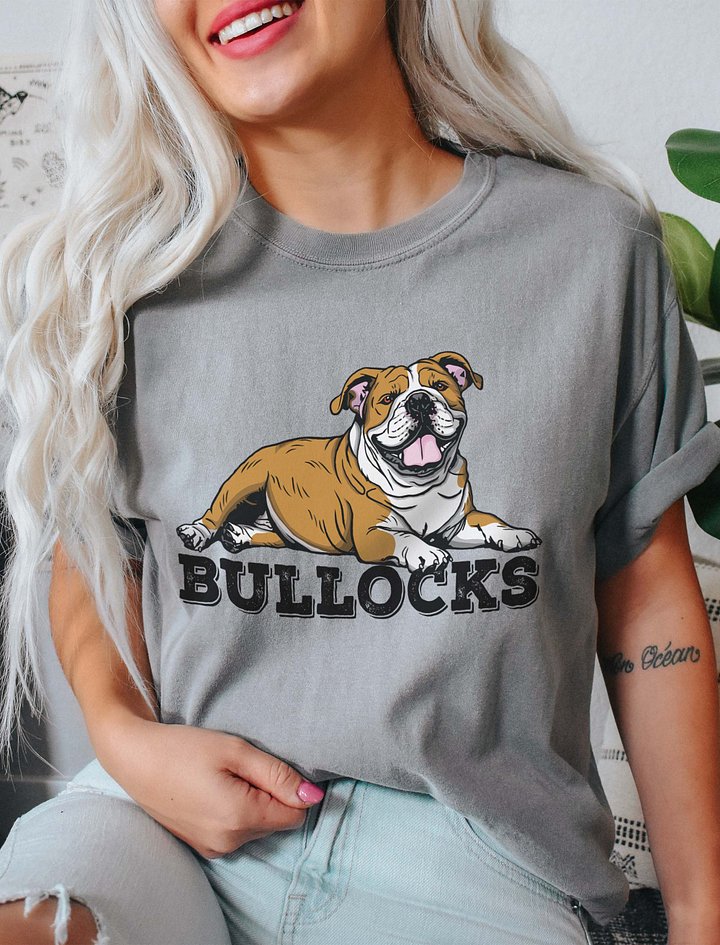 Bullocks T-Shirt of an English Bulldog | Funny T-Shirt for Bulldog Owners product image (2)