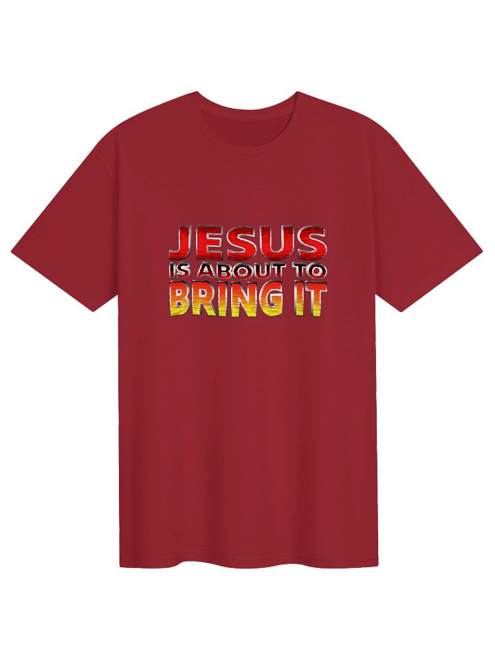Jesus Is About To Bring It T-Shirt product image (3)