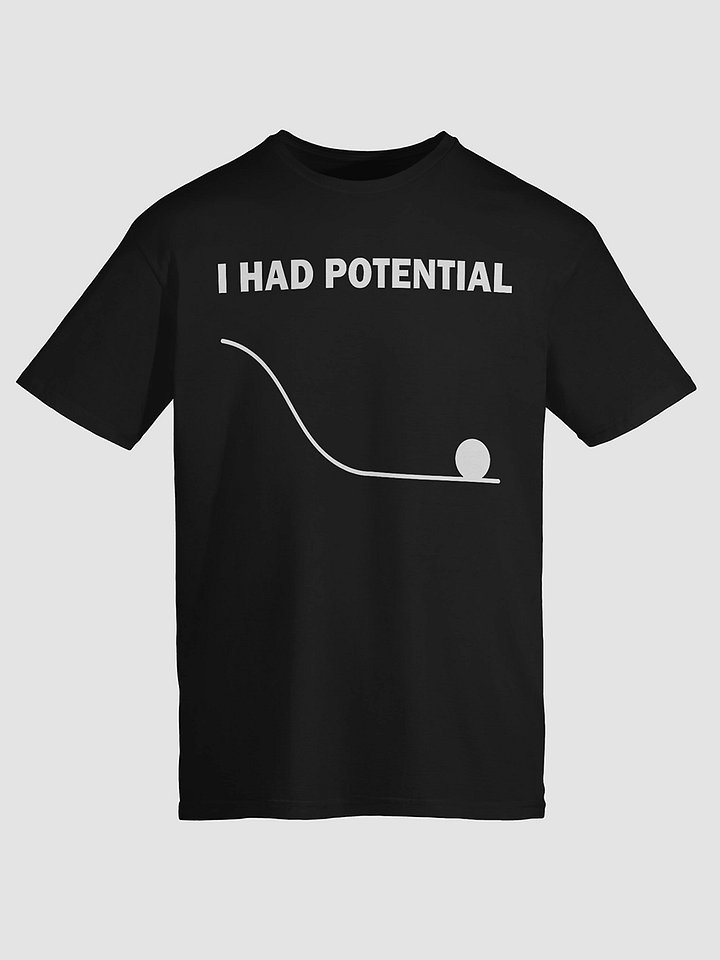 I Had Potential T Shirt product image (1)