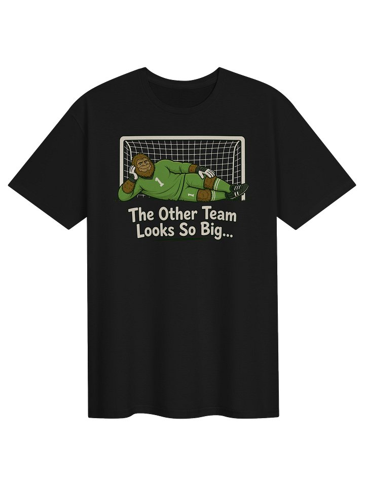 The Other Team Looks So Big Tee product image (1)