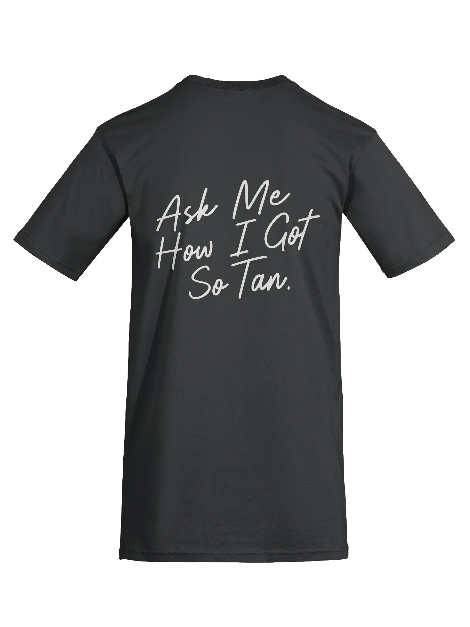 "Ask Me How I Got So Tan" Black Tee product image (9)