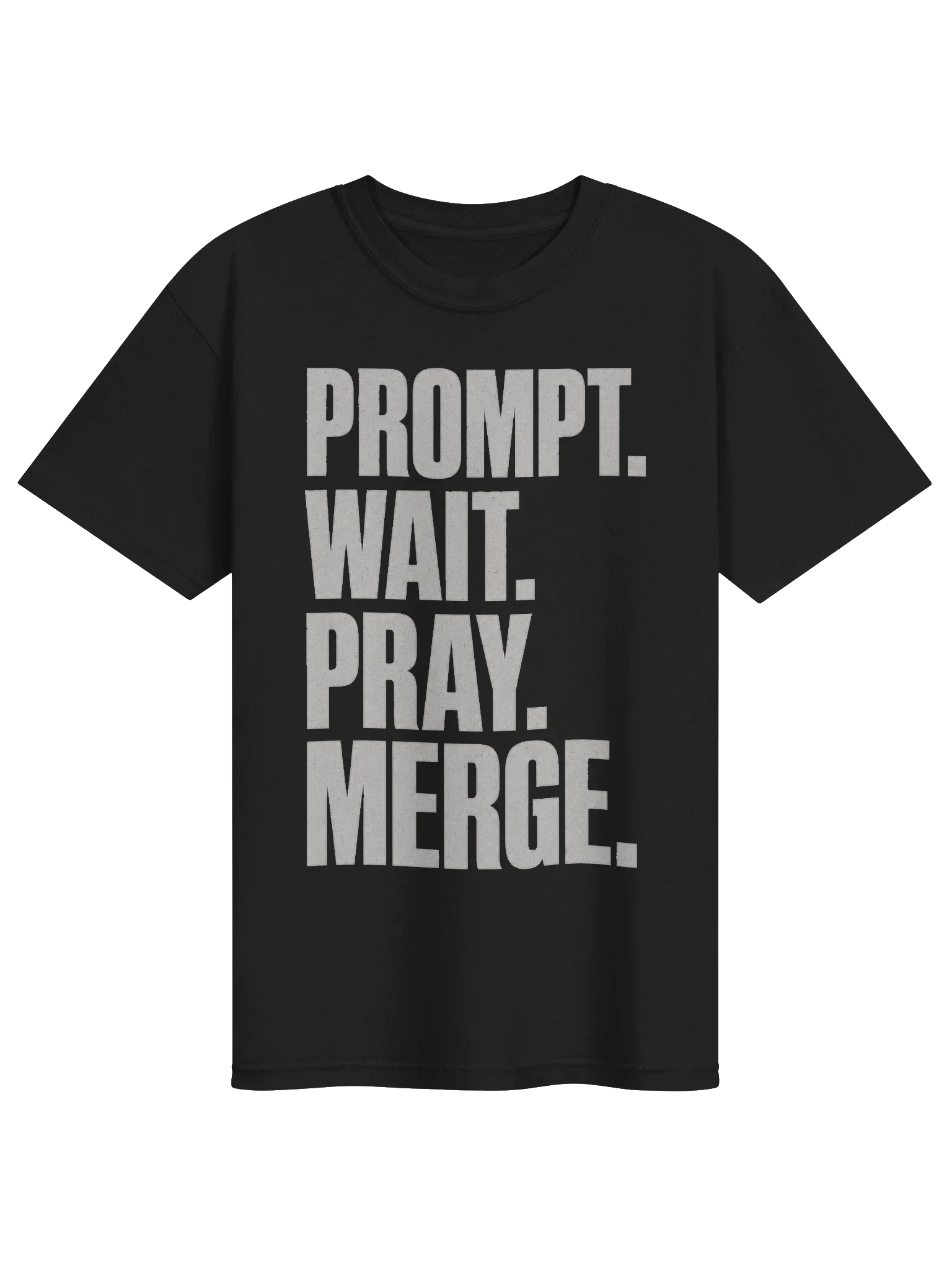 Prompt Wait Pray Merge Tee