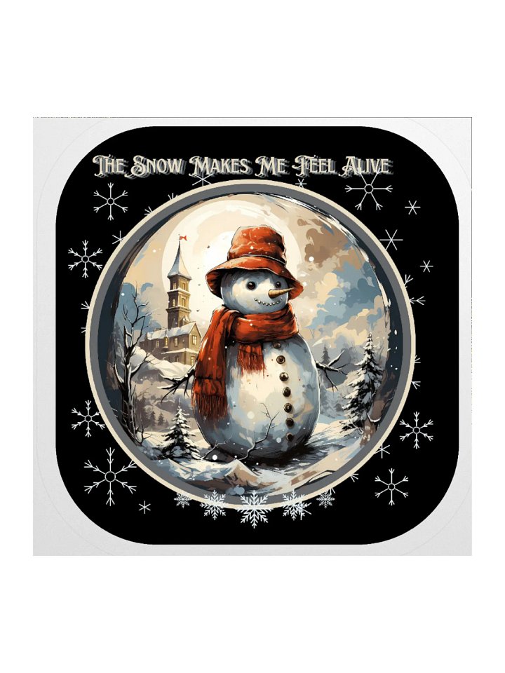 The Snow Makes Me Feel Alive Sticker product image (2)