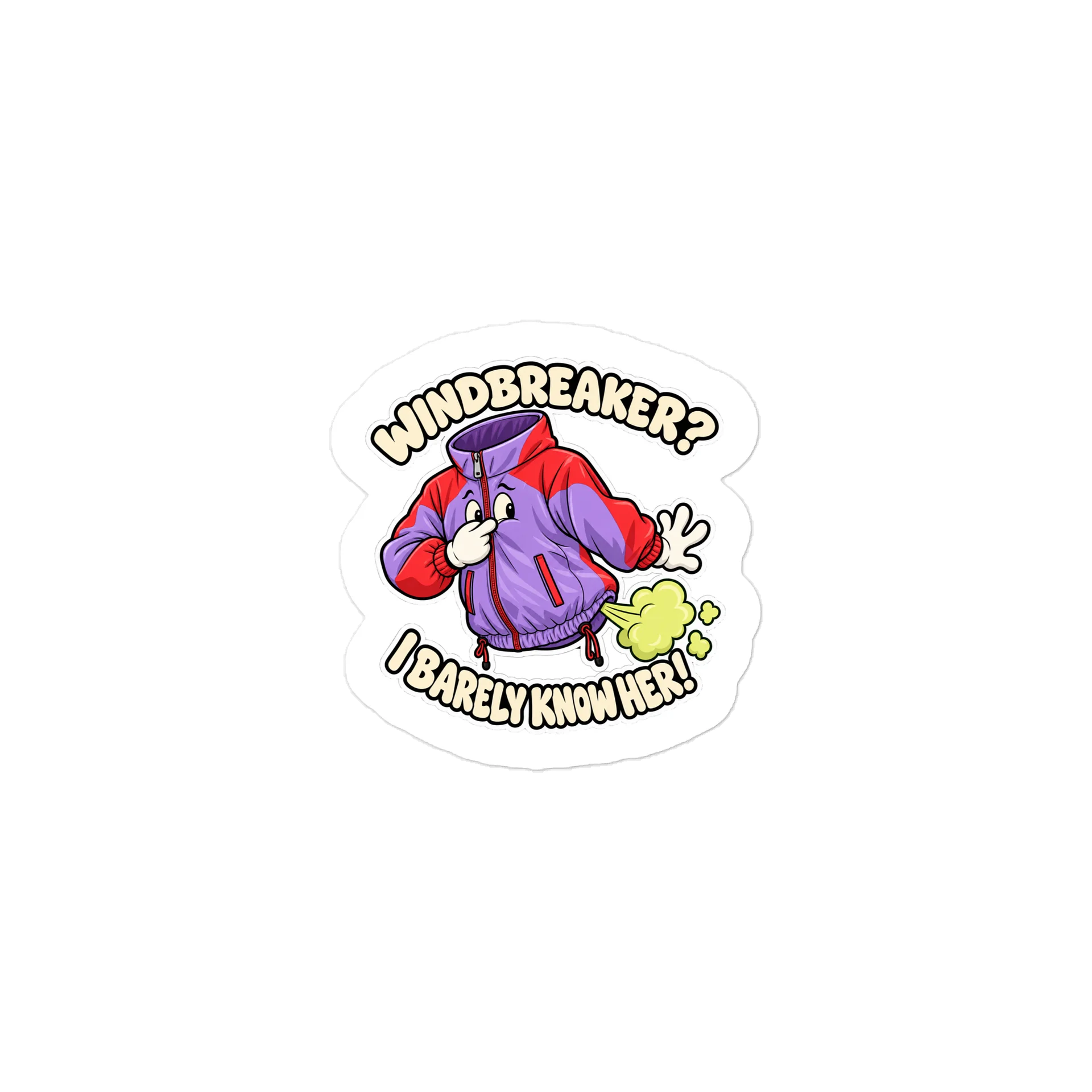 Windbreaker? I Barely Know Her — Die-Cut Sticker product image (1)
