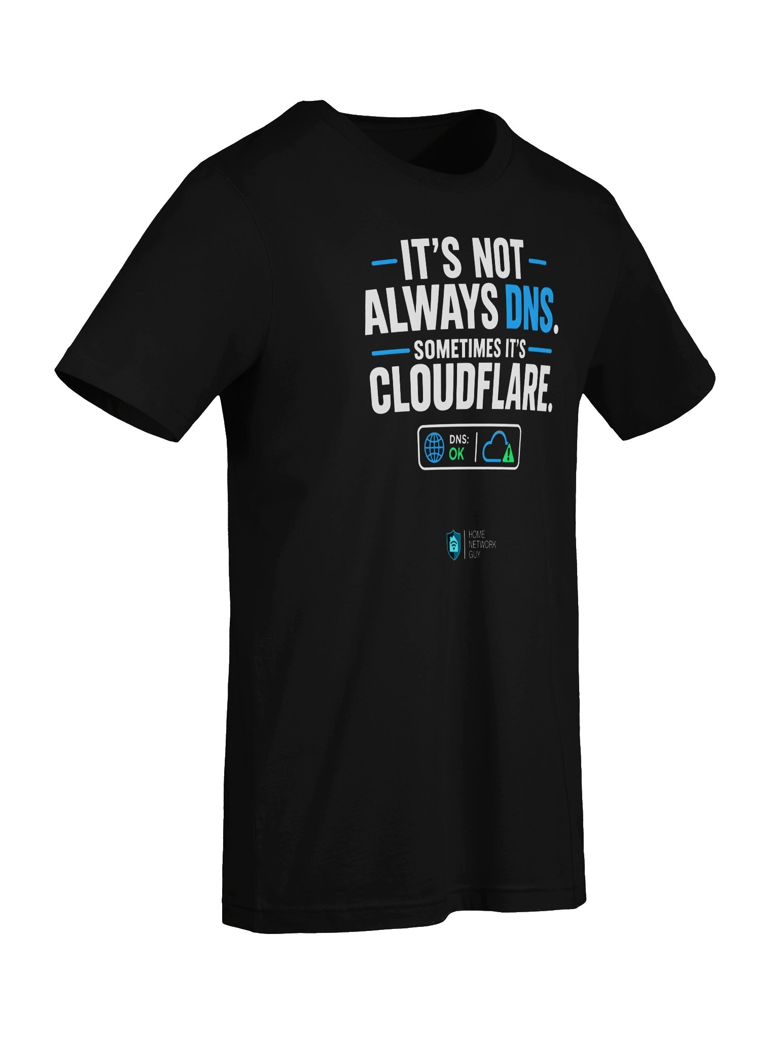 "It's Not Always DNS. Sometimes It's Cloudflare" T-Shirt product image (7)