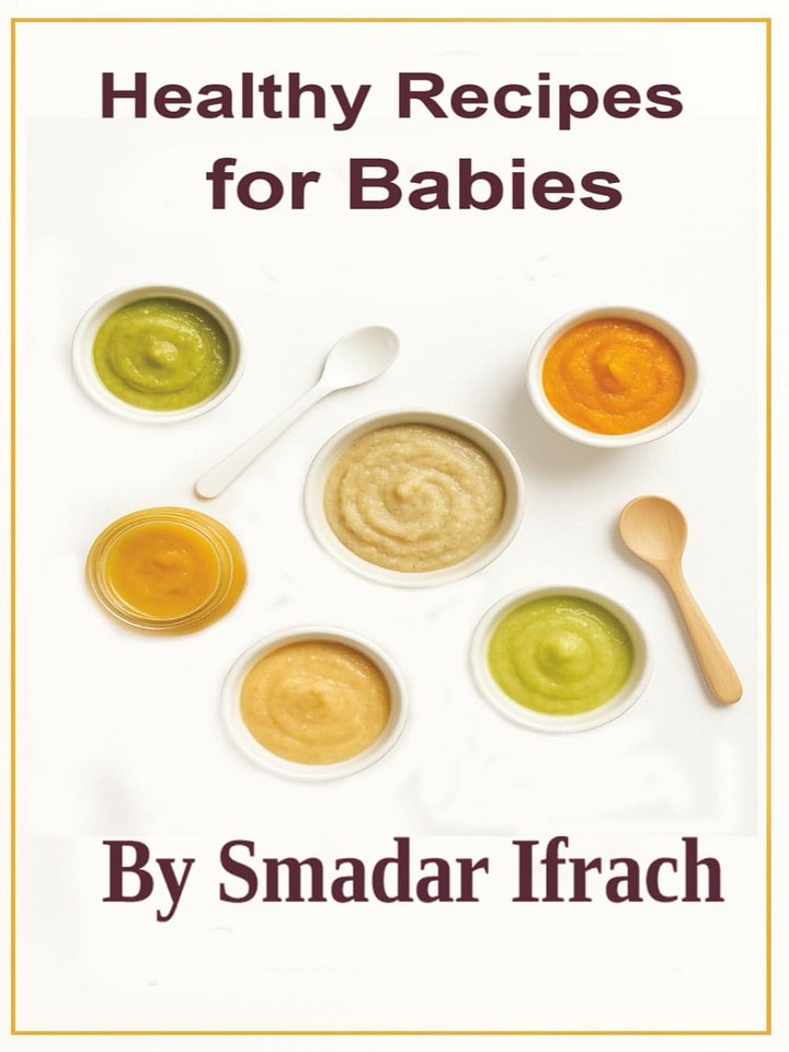 Healthy Recipes for Babies: First Foods & Weaning Guide – Nutritious Homemade Meals with Fruits, Veggies, Grains & Proteins for Healthy Growth Hardcover product image (1)