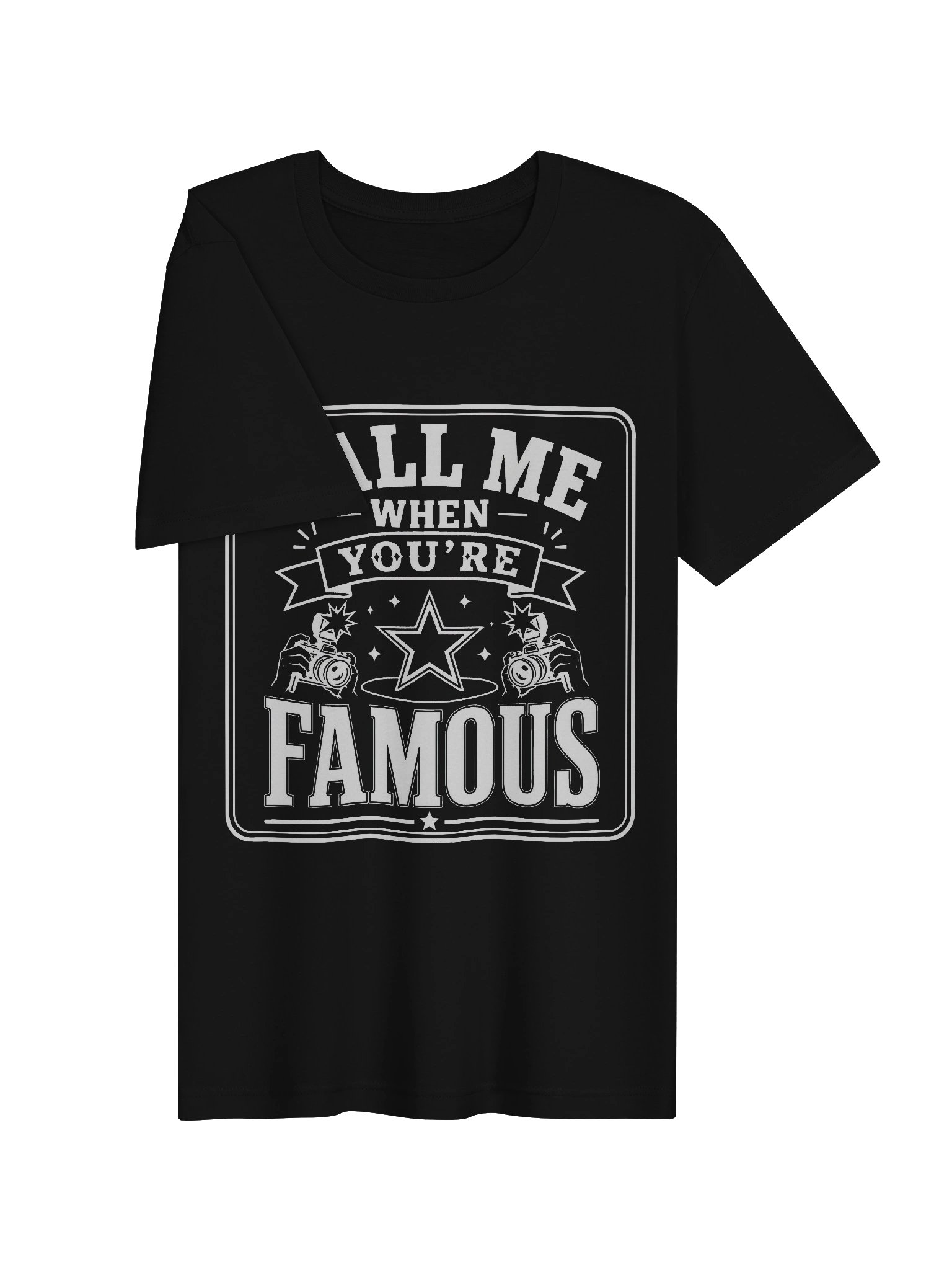 Call Me When You're Famous Tee product image (22)