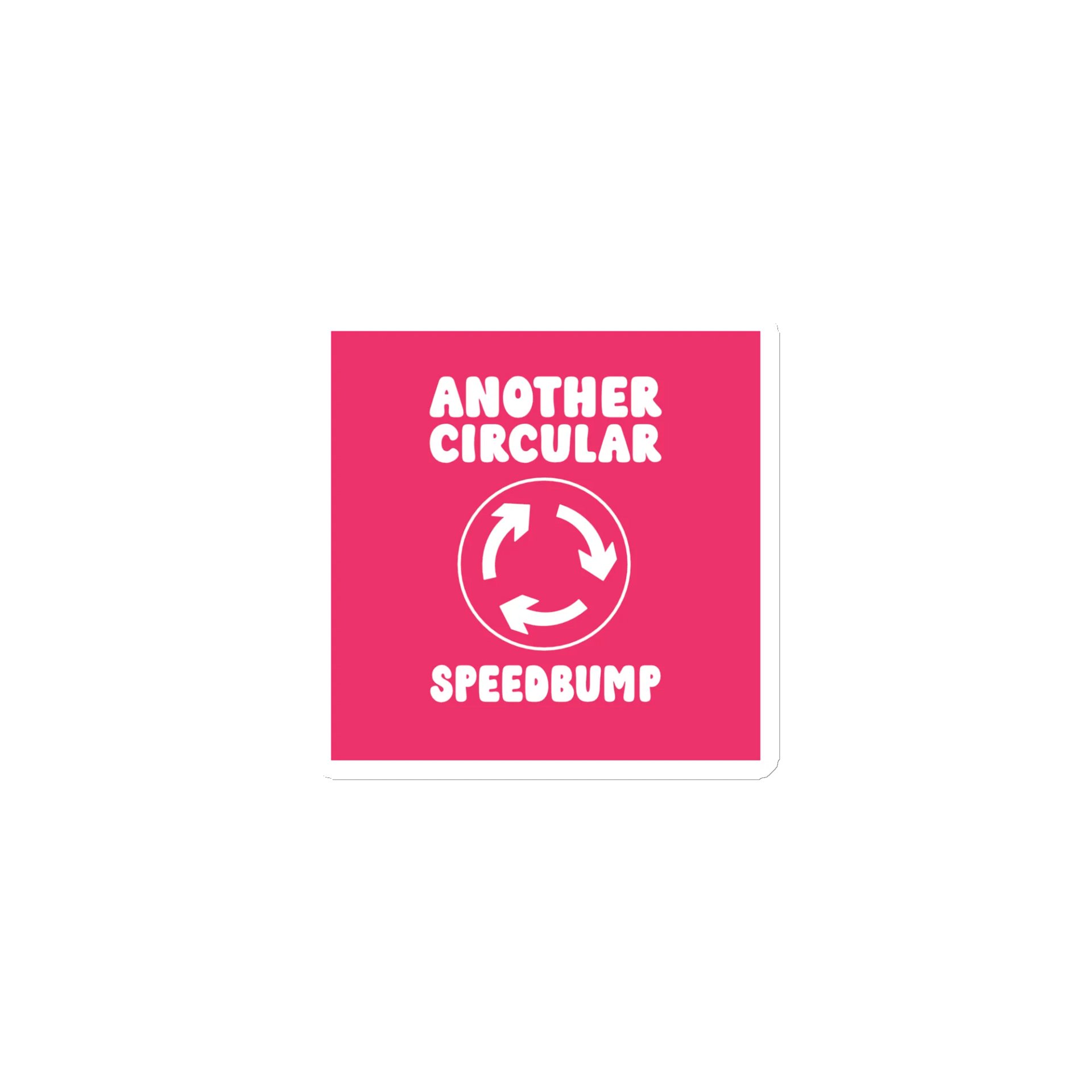 Fridge Magnet: "ANOTHER Circular Speedbump" product image (1)