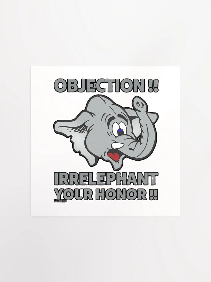 OBJECTION!! IRRELEPHANT YOUR HONOR!! product image (3)