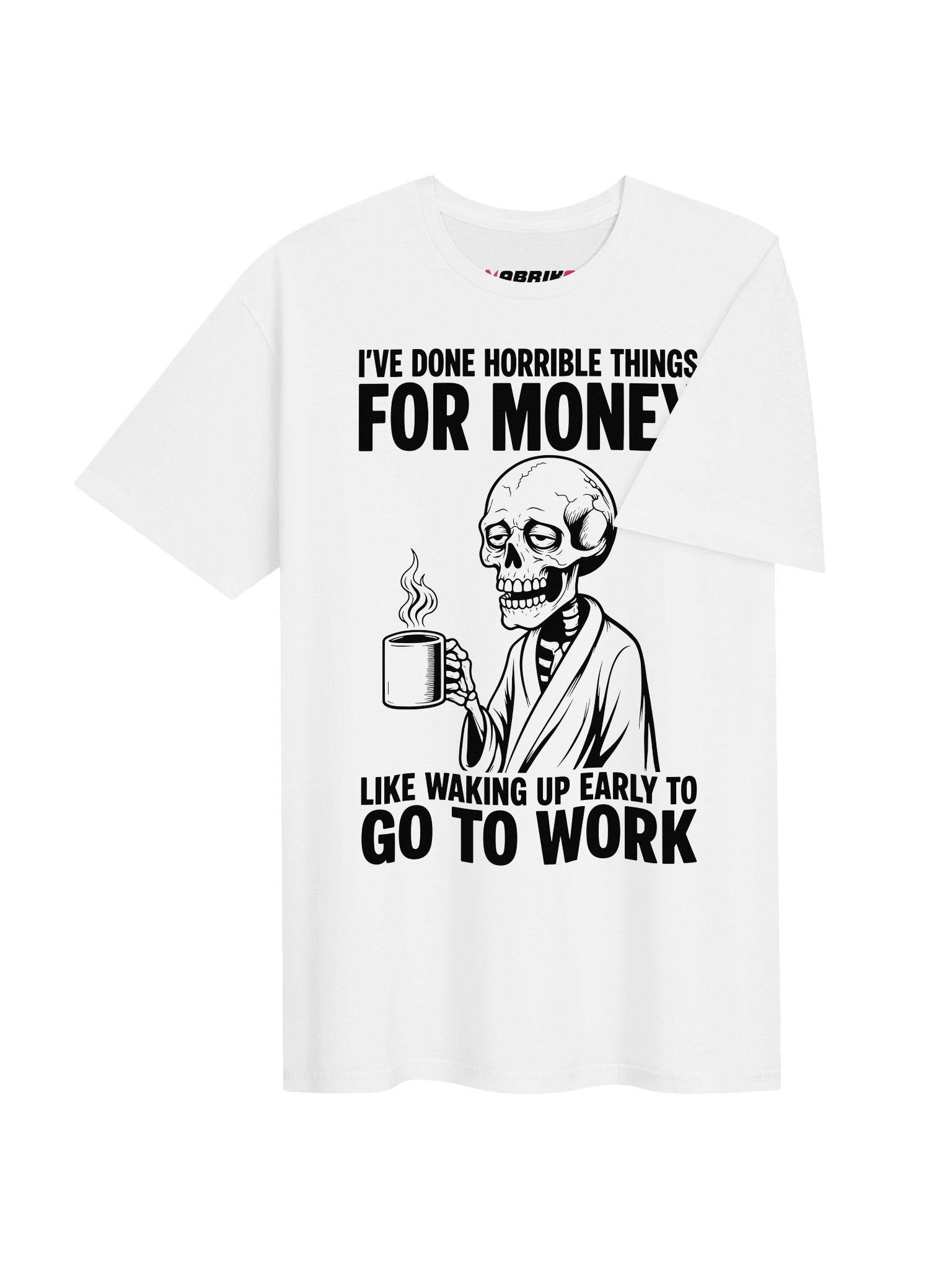 I’ve Done Horrible Things For Money Funny Work T-Shirt product image (22)