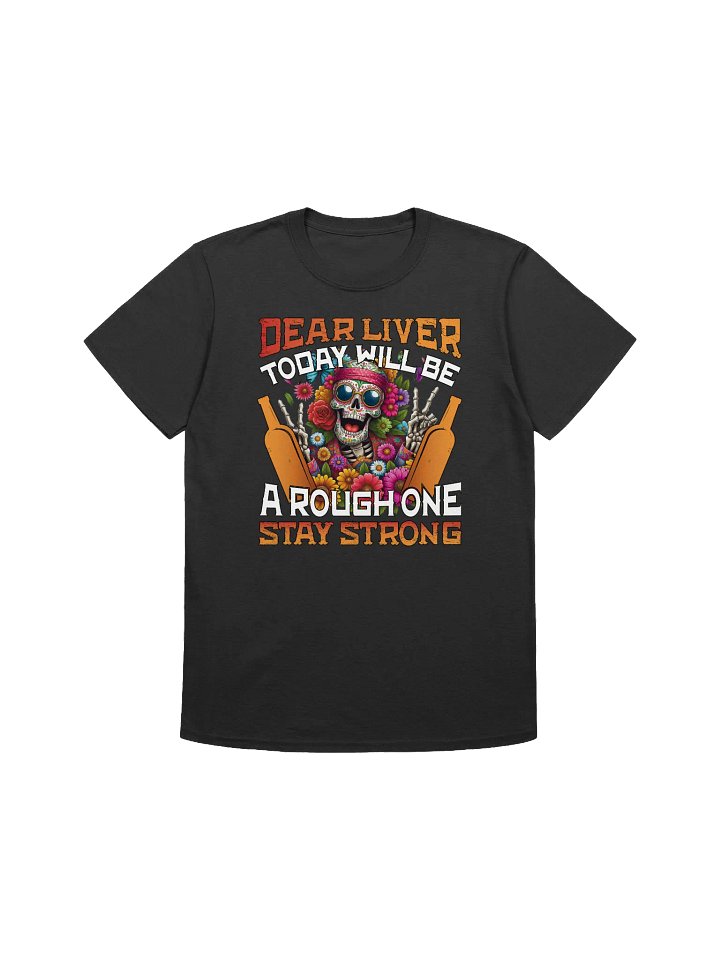 Cinco De Mayo - Funny Drinking - "Dear Liver Stay Strong" Humor T-Shirt product image (5)