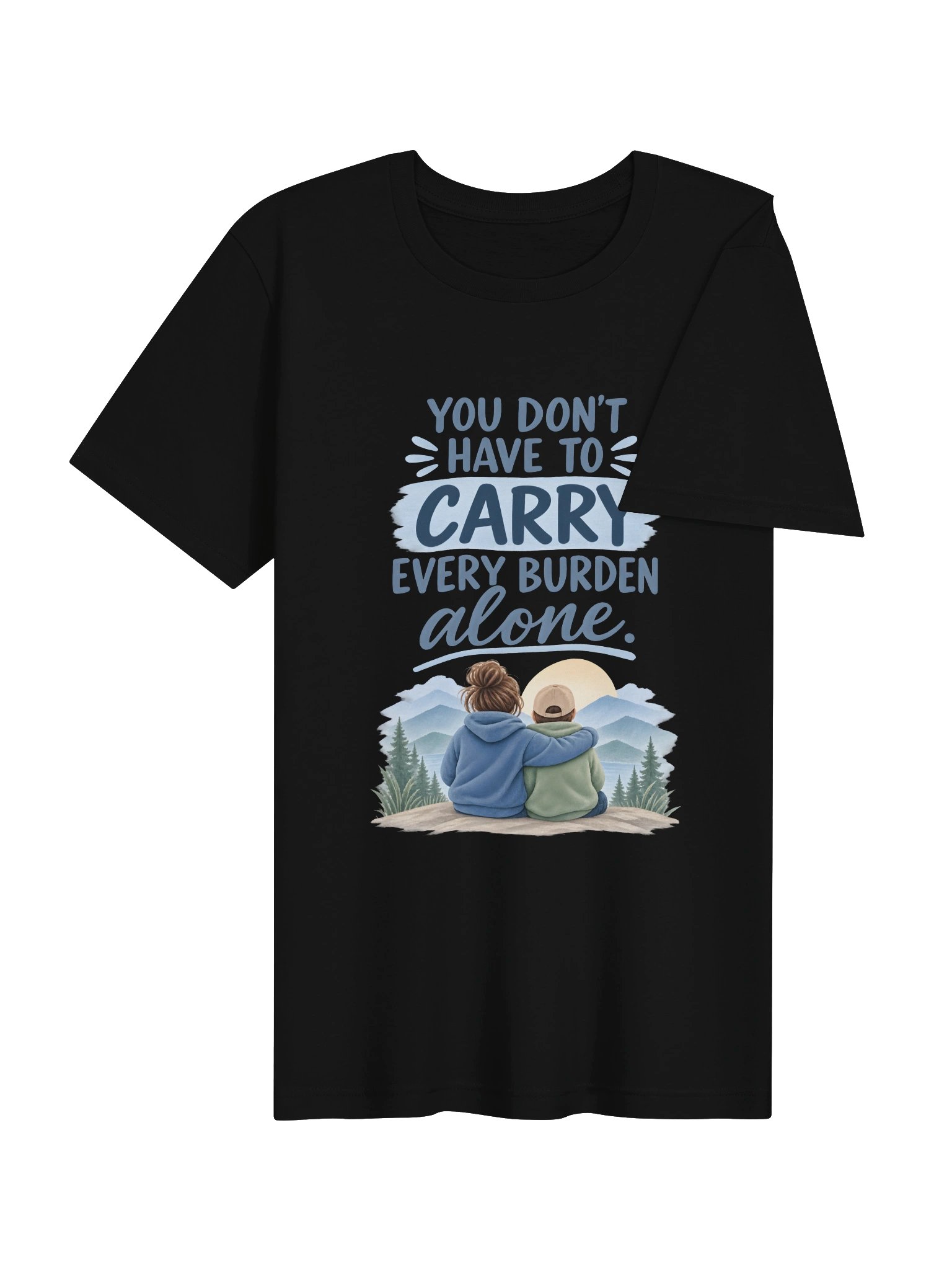 You Don't Have to Carry Every Burden Alone T-Shirt product image (4)