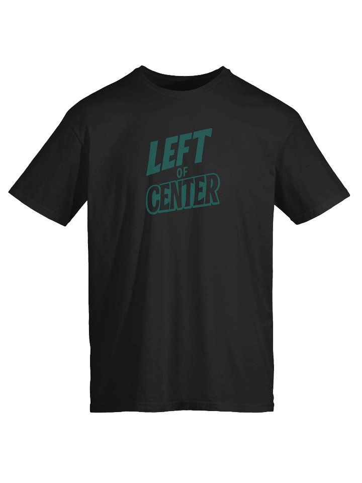 Bold 'Left of Center' Unisex Fit T-Shirt product image (1)