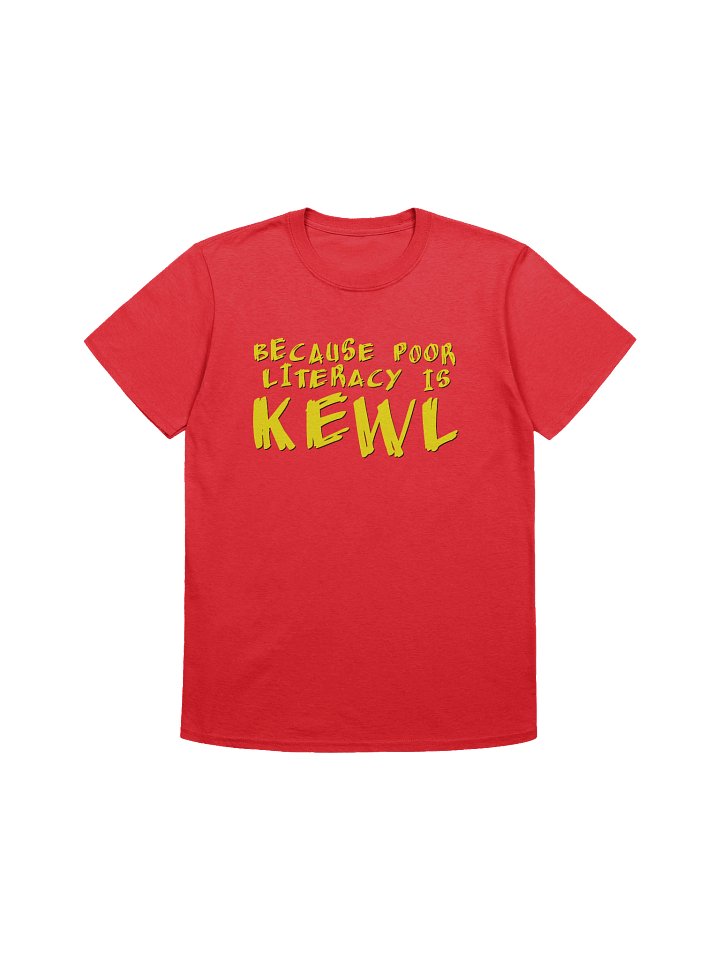 Because Poor Literacy is Kewl product image (85)
