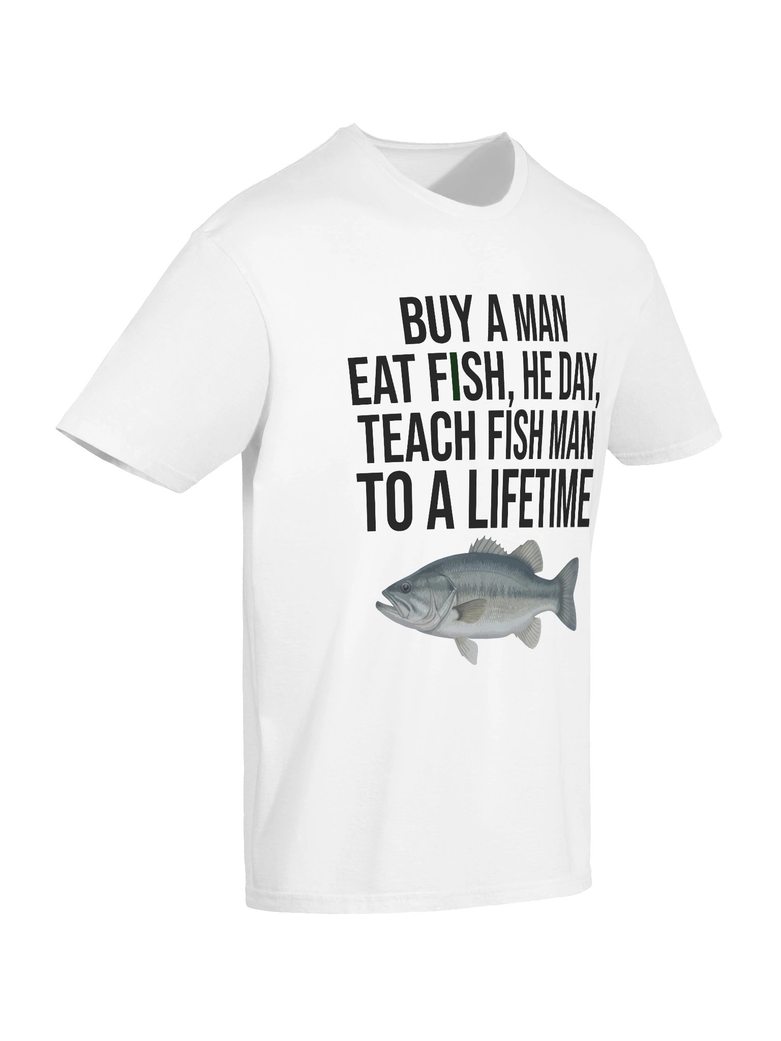 Buy A Man Eat Fish He Day Teach Fish Man Funny Meme T-Shirt product image (2)
