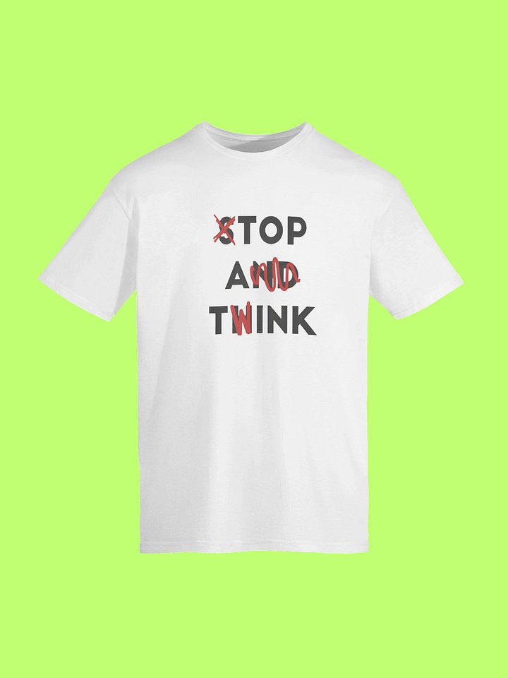 Stop and Think Top A Twink Shirt product image (211)
