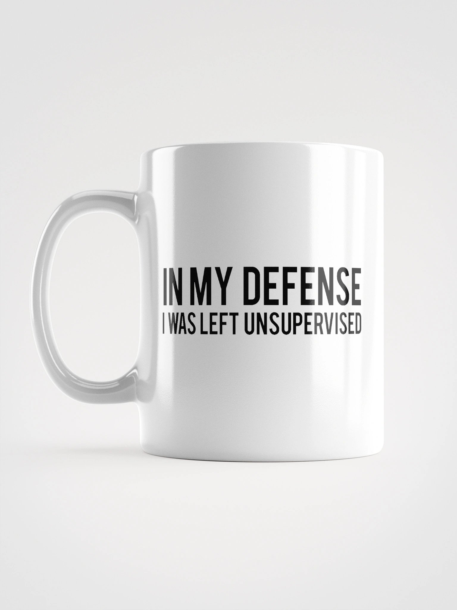 In My Defense I Was Left Unsupervised Mug product image (1)