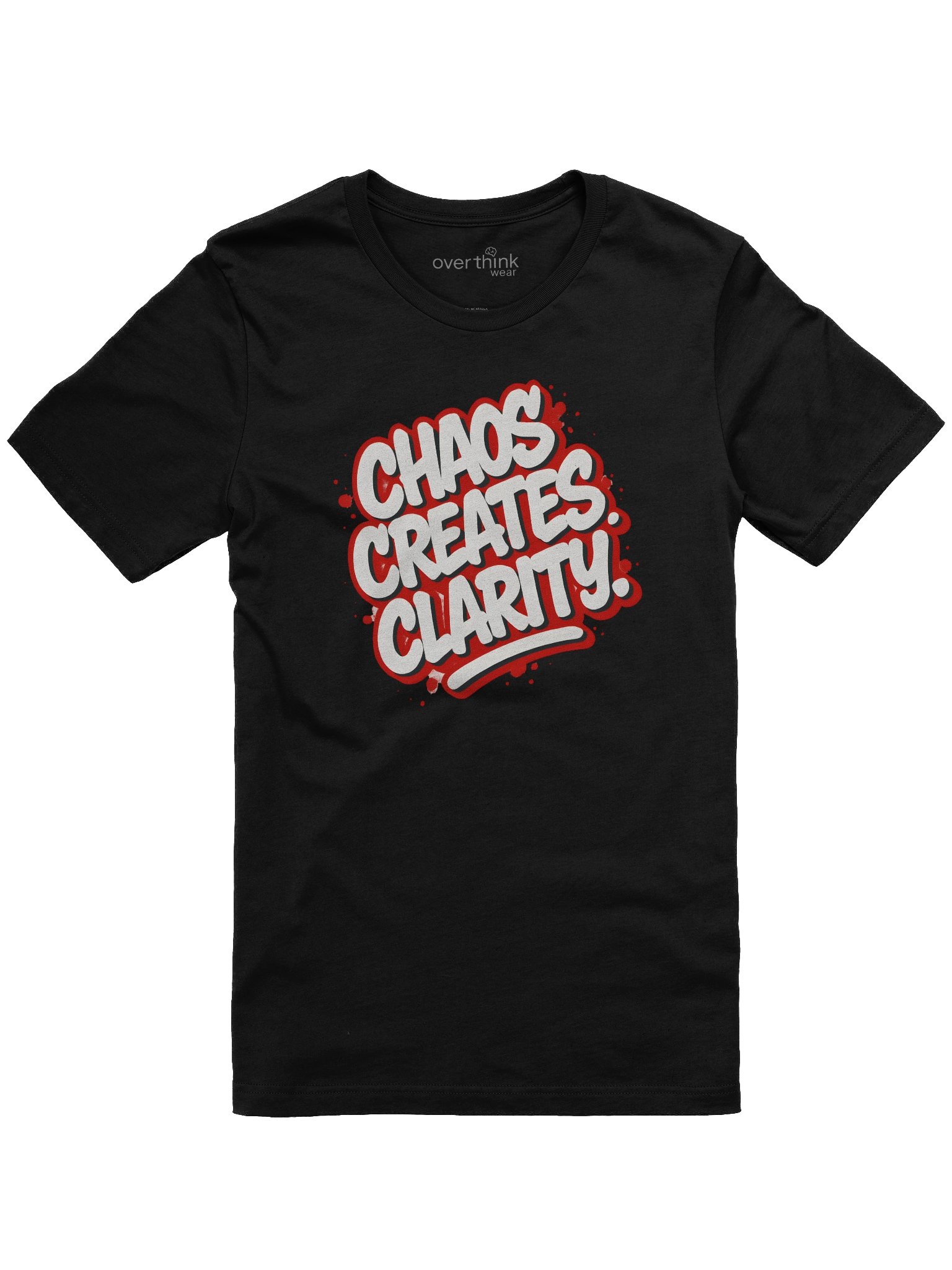Chaos Creates Clarity T-Shirt | Bold Graffiti Style Overthink Wear product image (1)