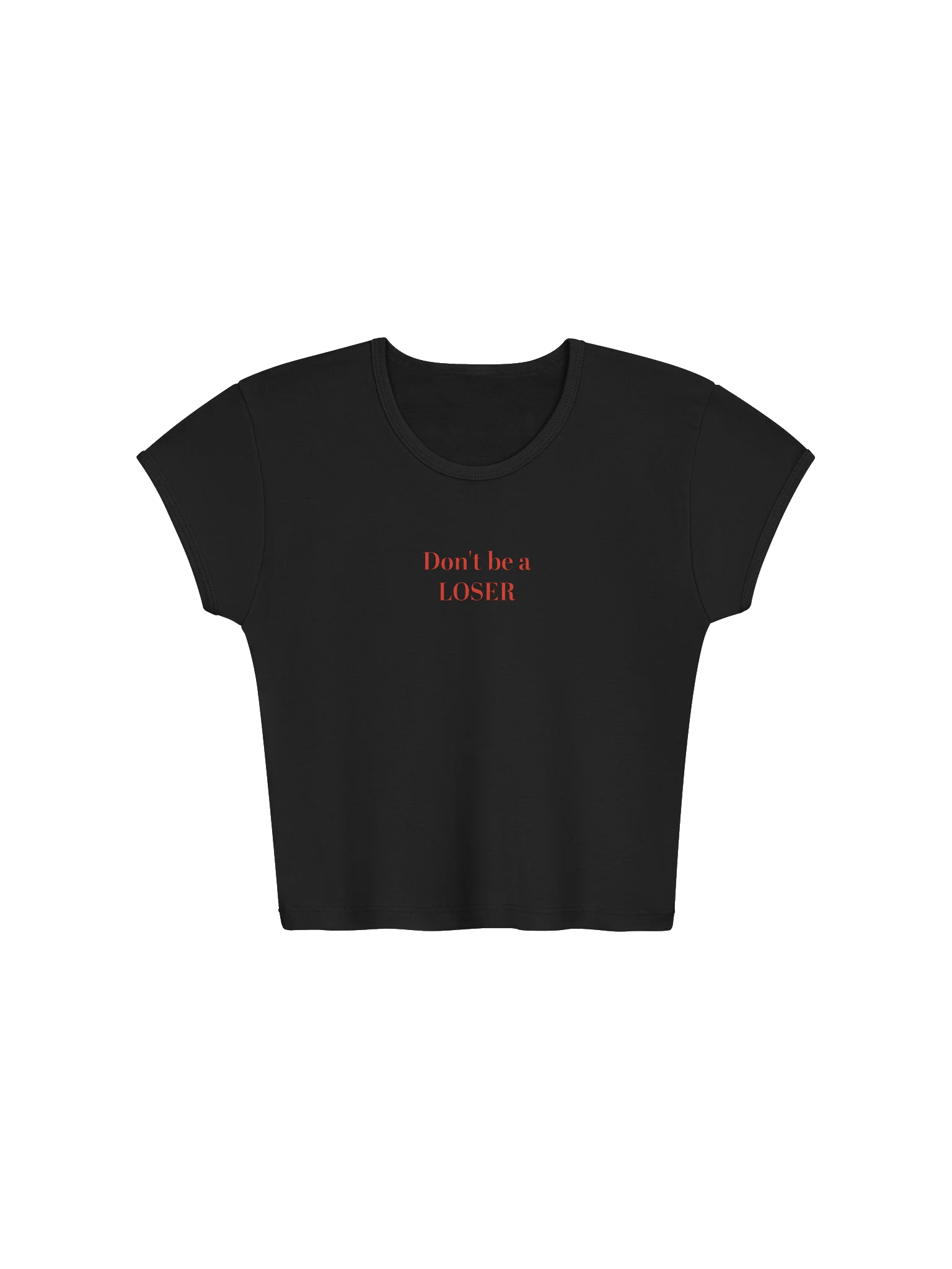 Don't be a LOSER Womens baby tee Black product image (1)