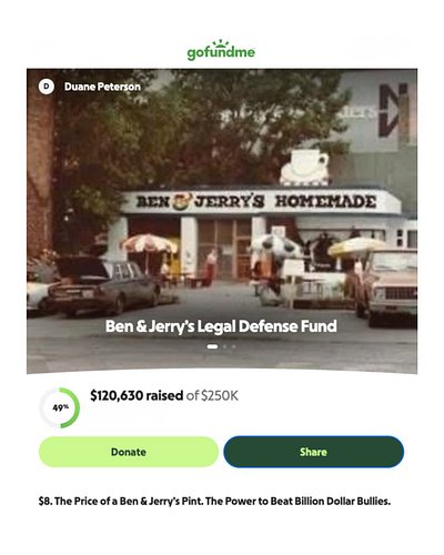 For just $8, the price of a pint, you can be a part of history. Collectively, as Ben & Jerry’s fans we will send a clear mess...