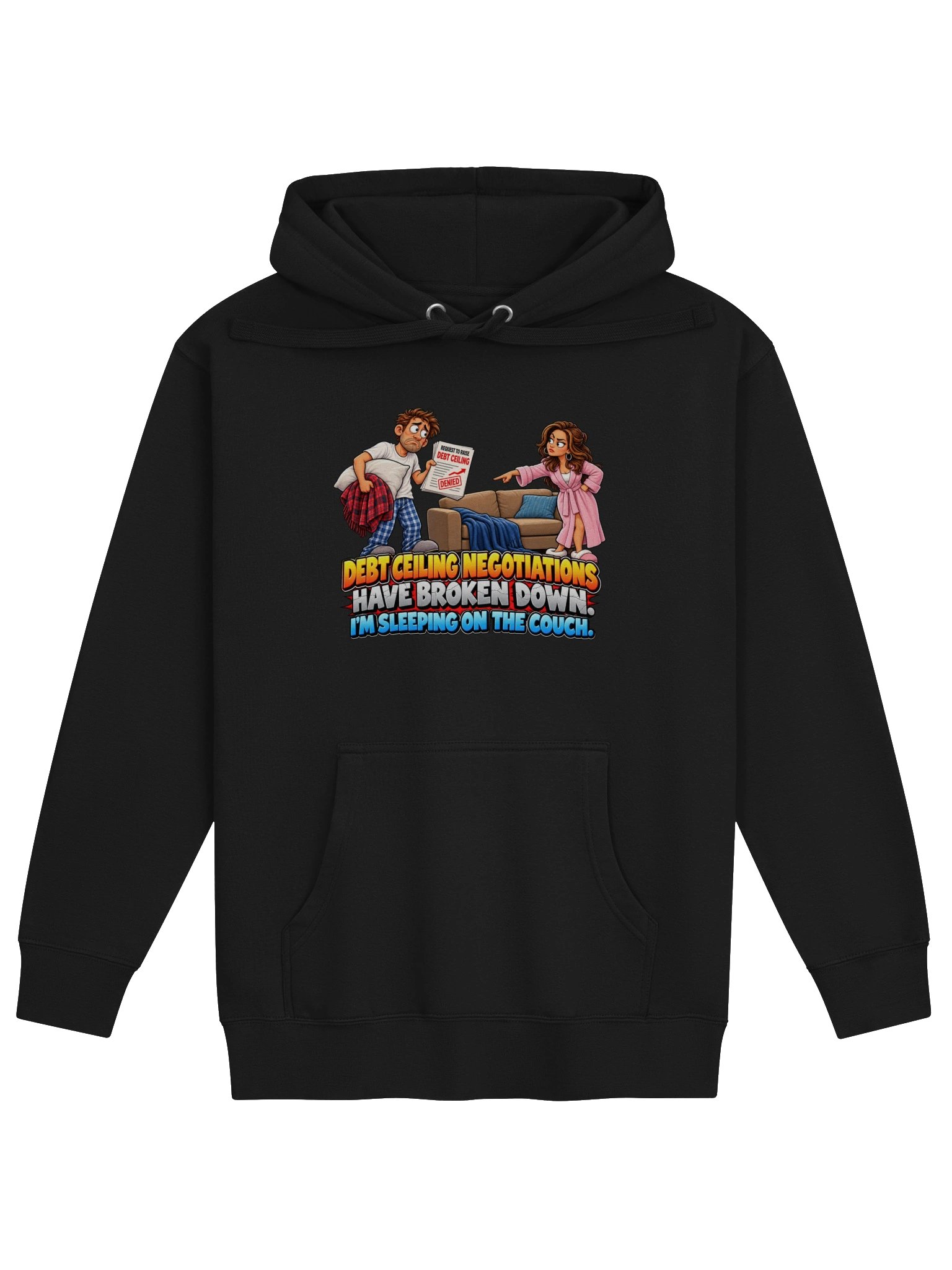 DEBT CEILING NEGOTIATIONS HAVE BROKEN DOWN. I’M SLEEPING ON THE COUCH. HOODIE product image (1)