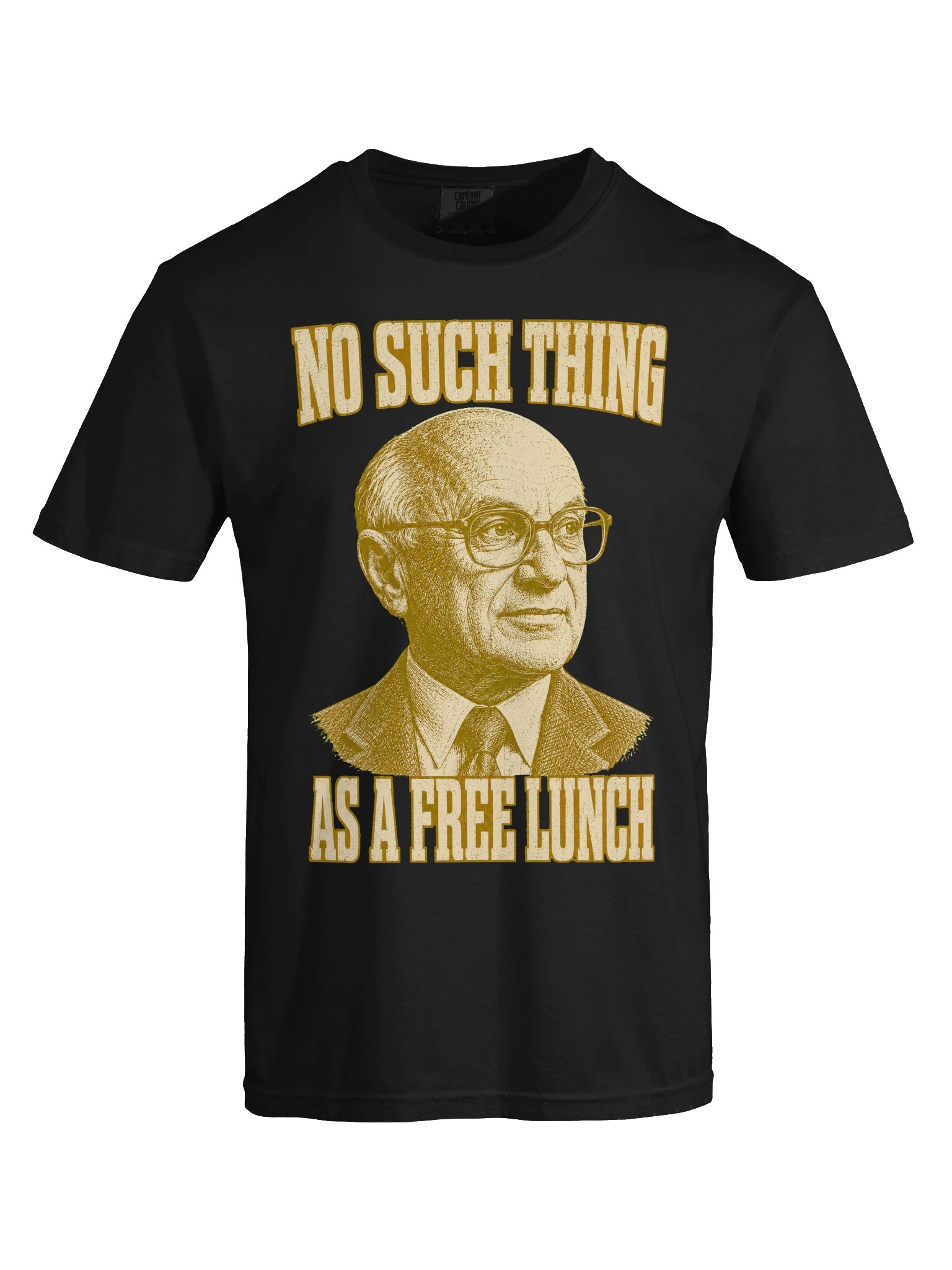 No Such Thing as a Free Lunch Milton Friedman Tee product image (34)