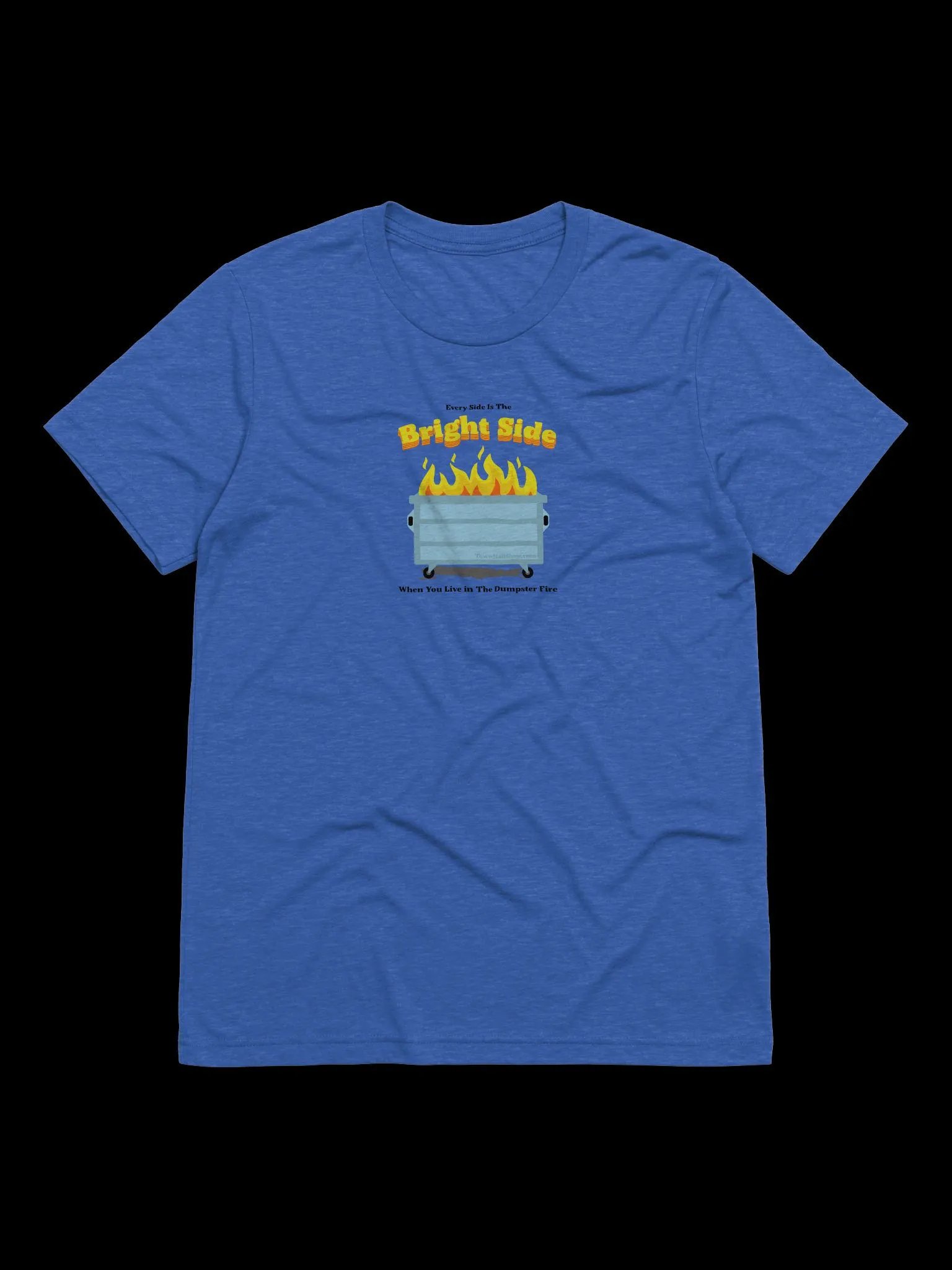 Bright Side Dumpster Fire T-Shirt product image (13)