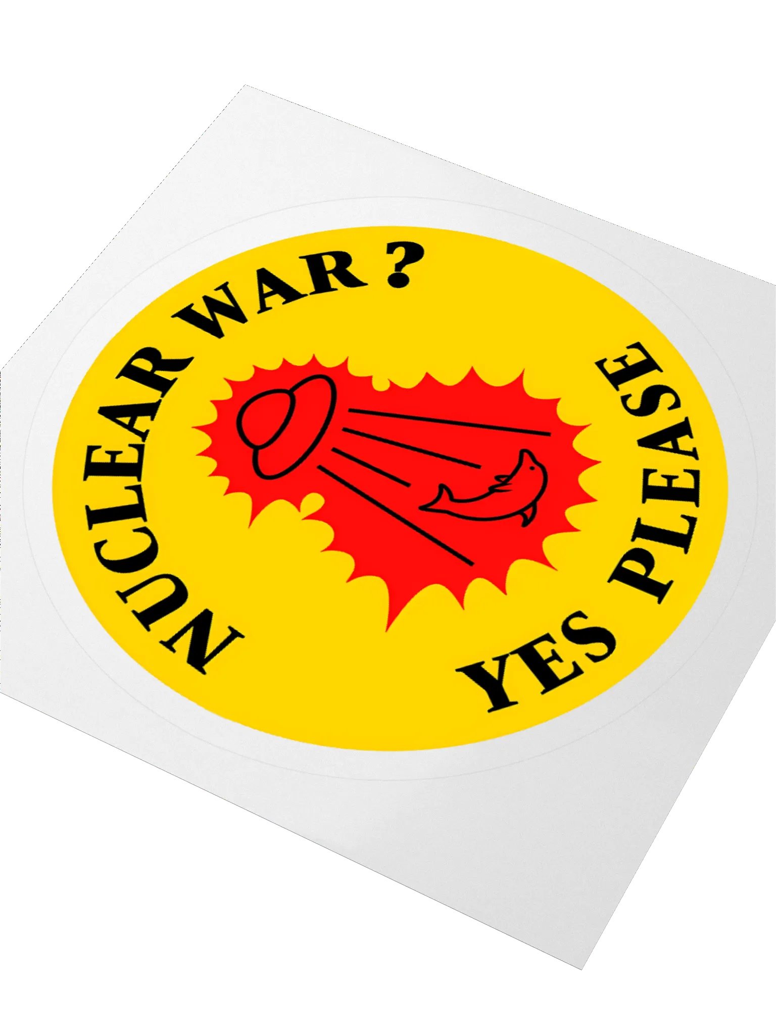 “Nuclear War? Yes Please” - Sticker product image (9)