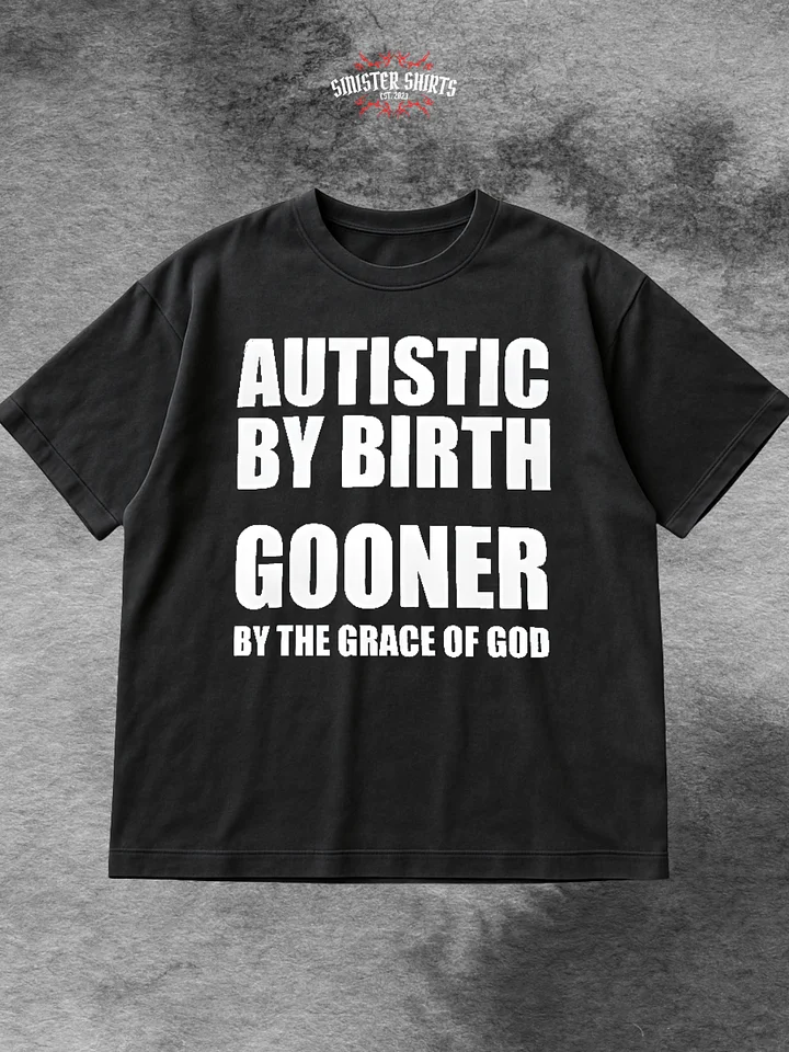Autistic By Birth Gooner By The Grace Of God Shirt product image (1)