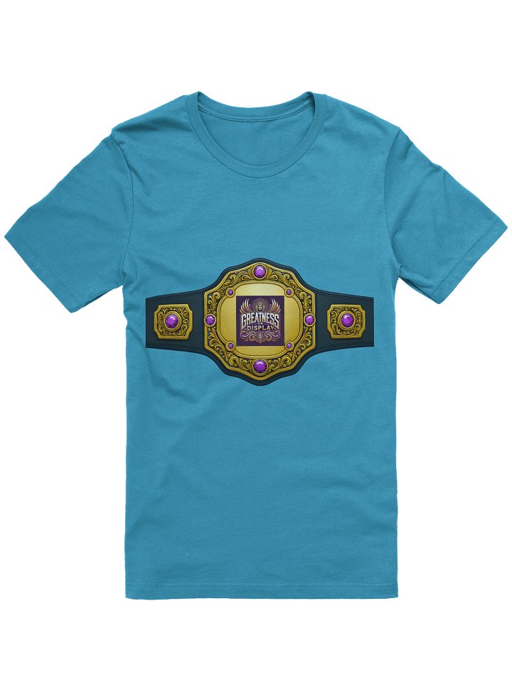 Greatness on Display Championship Belt T-Shirt product image (1)