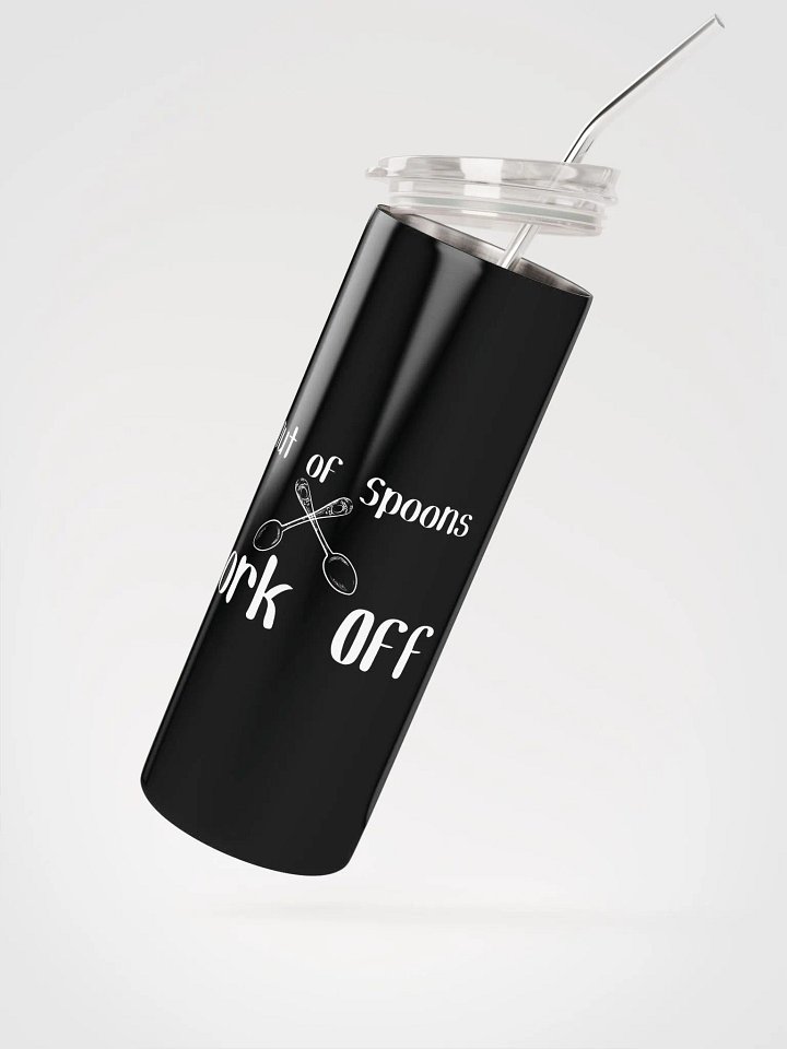 Out of Spoons, Fork Off stainless steel Tumbler (20oz) product image (2)