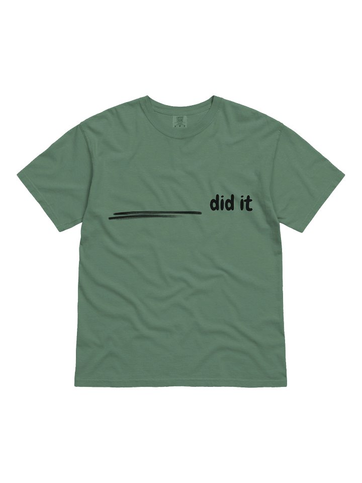 _______ Did It Comfort Colors Pocketless T-Shirt product image (2)