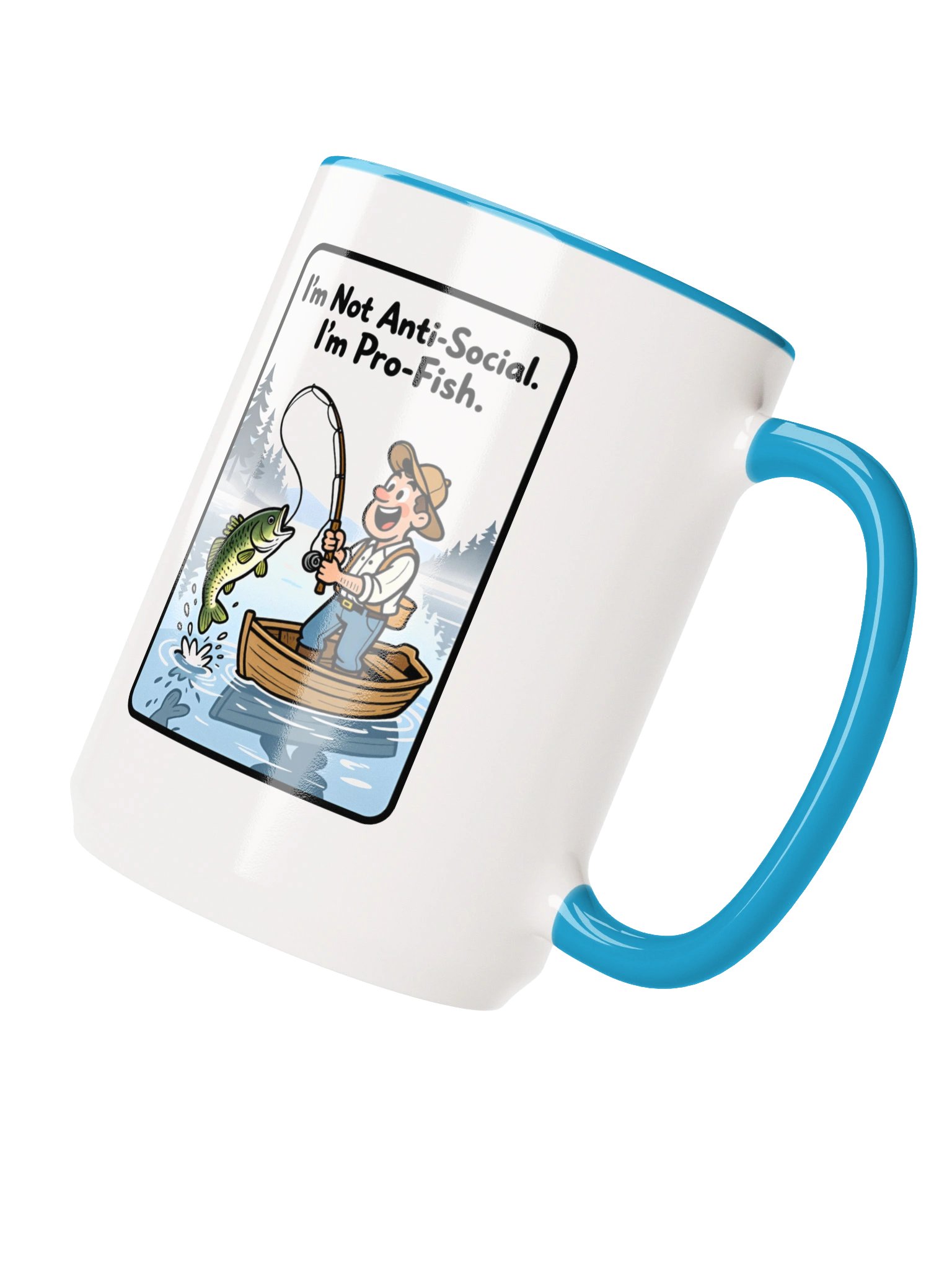 Ceramic 15 oz Mug: "I'm Not Anti-Social. I'm Pro-Fish." product image (3)