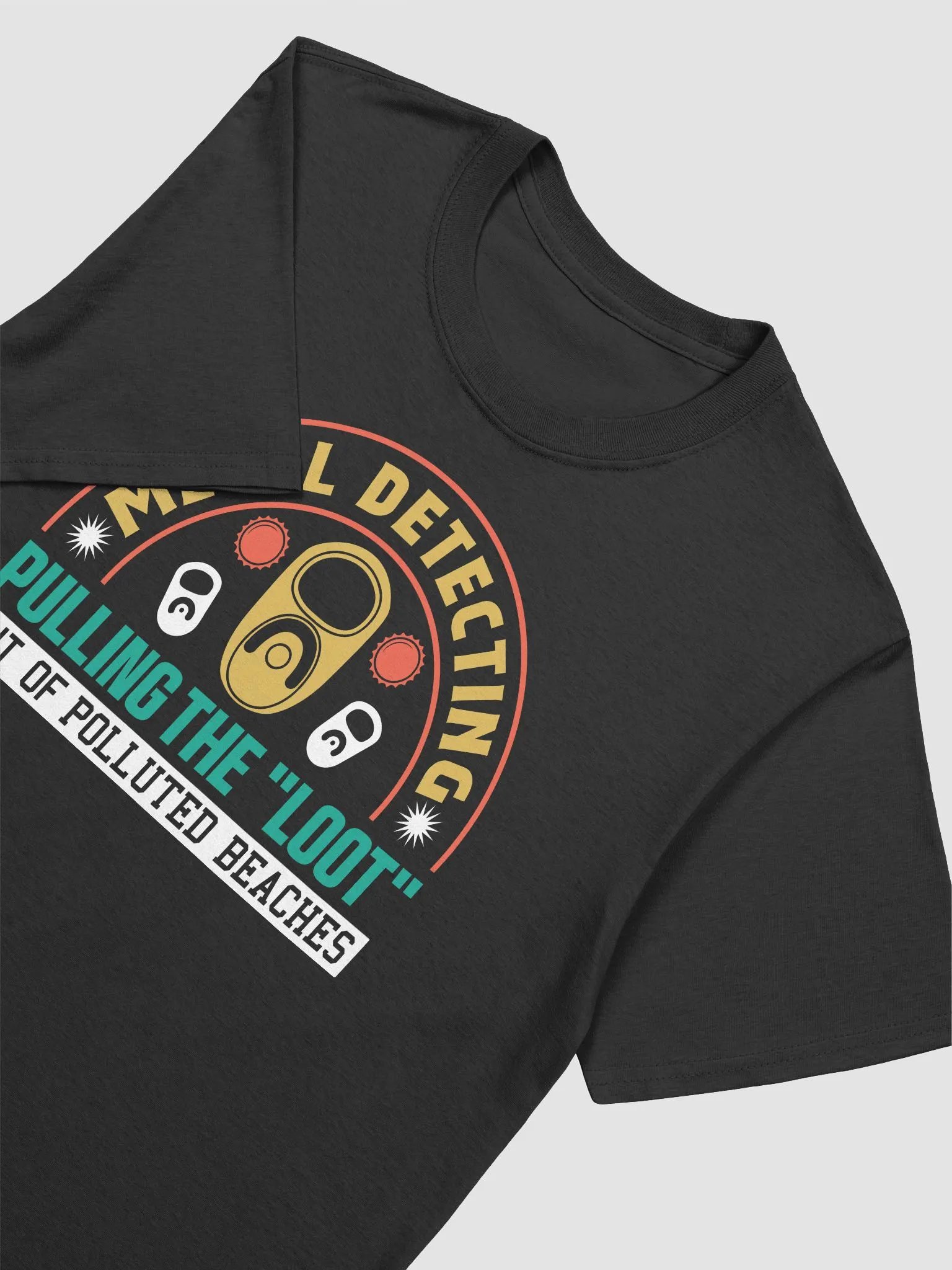 Metal Detecting: Pulling the' Loot' Out of Polluted Beaches Unisex T-Shirt product image (14)