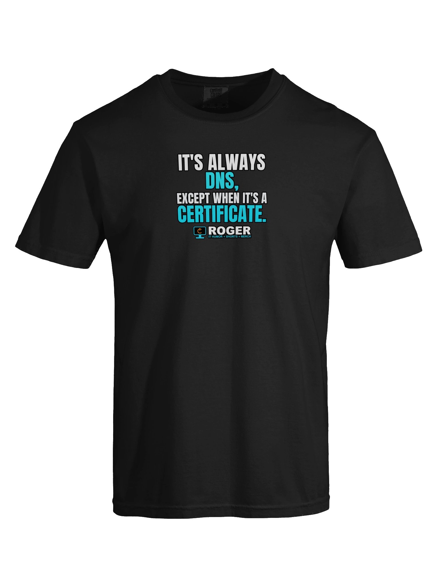 It's Always DNS, Except When It's a Certificate Tee product image (9)