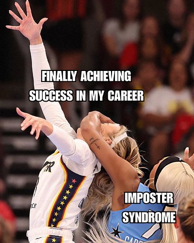 maybe one day I’ll be able to shake the imposter syndrome