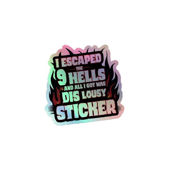 I Escaped The 9 Hells Holo Sticker product image (1)