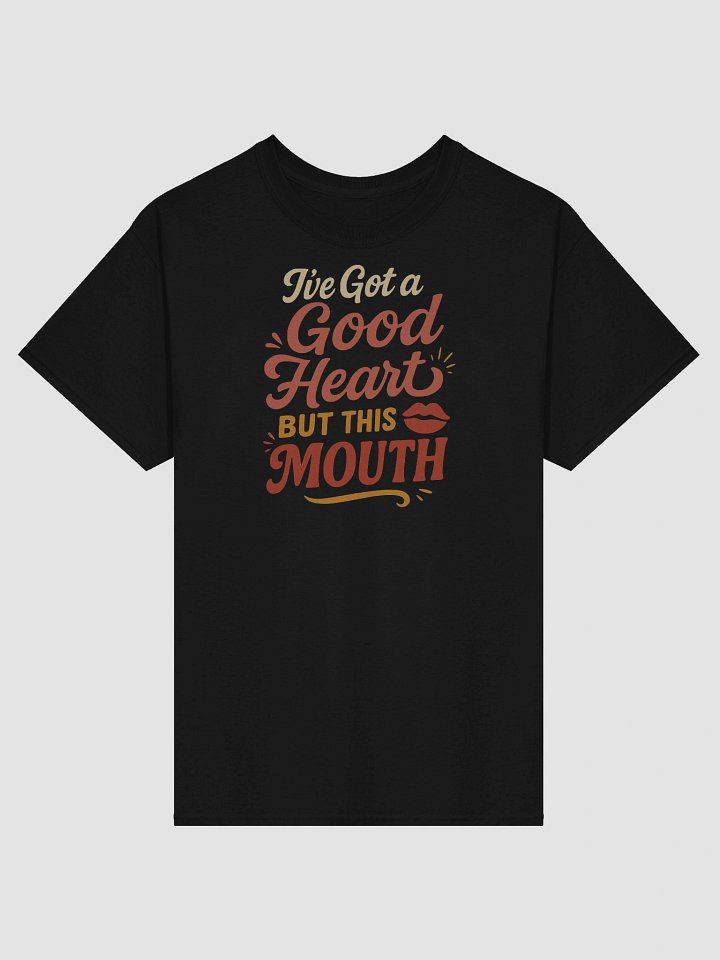 Blessed with a Good Heart. Cursed with a Loud Mouth. Tee product image (1)