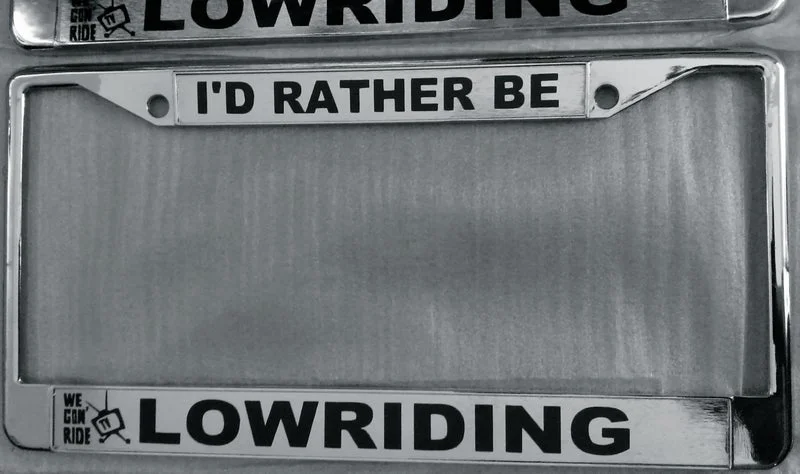 License Plate Frame "I'D RATHER BE LOWRIDING" product image (2)