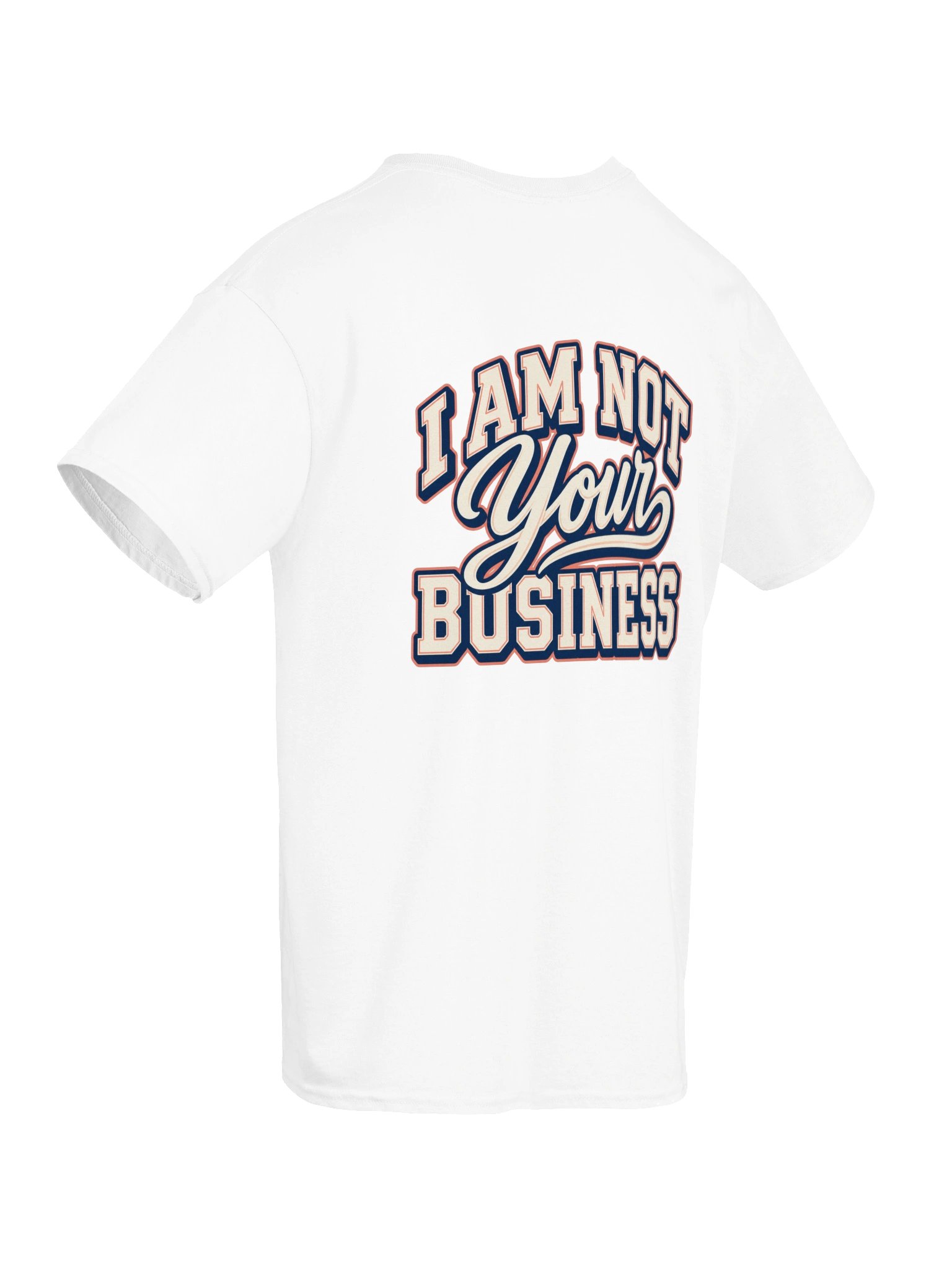 Varsity Script I Am Not Your Business T-Shirt product image (3)