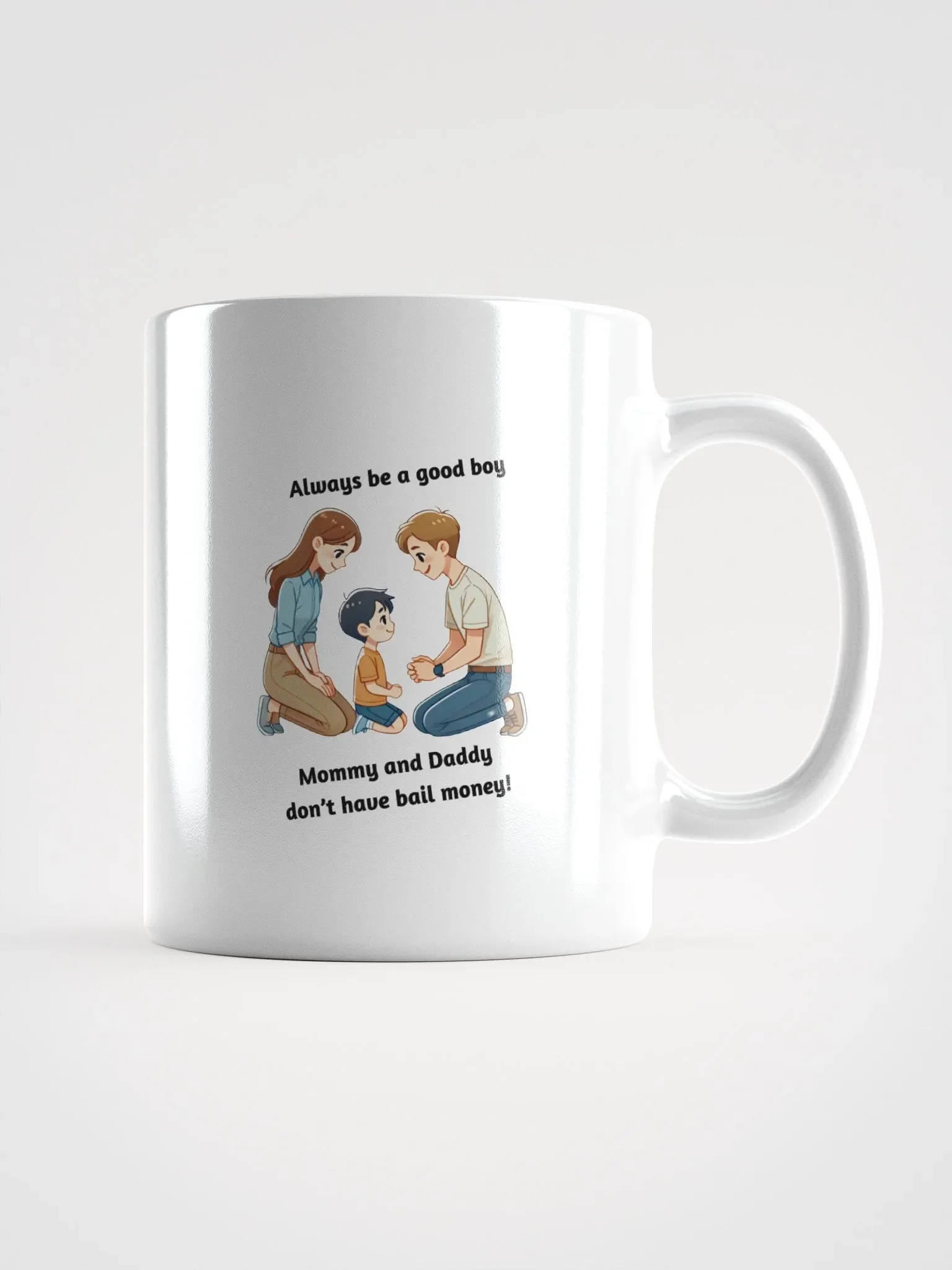 Mommy and Daddy Don't Have Bail Money! Coffee Mug