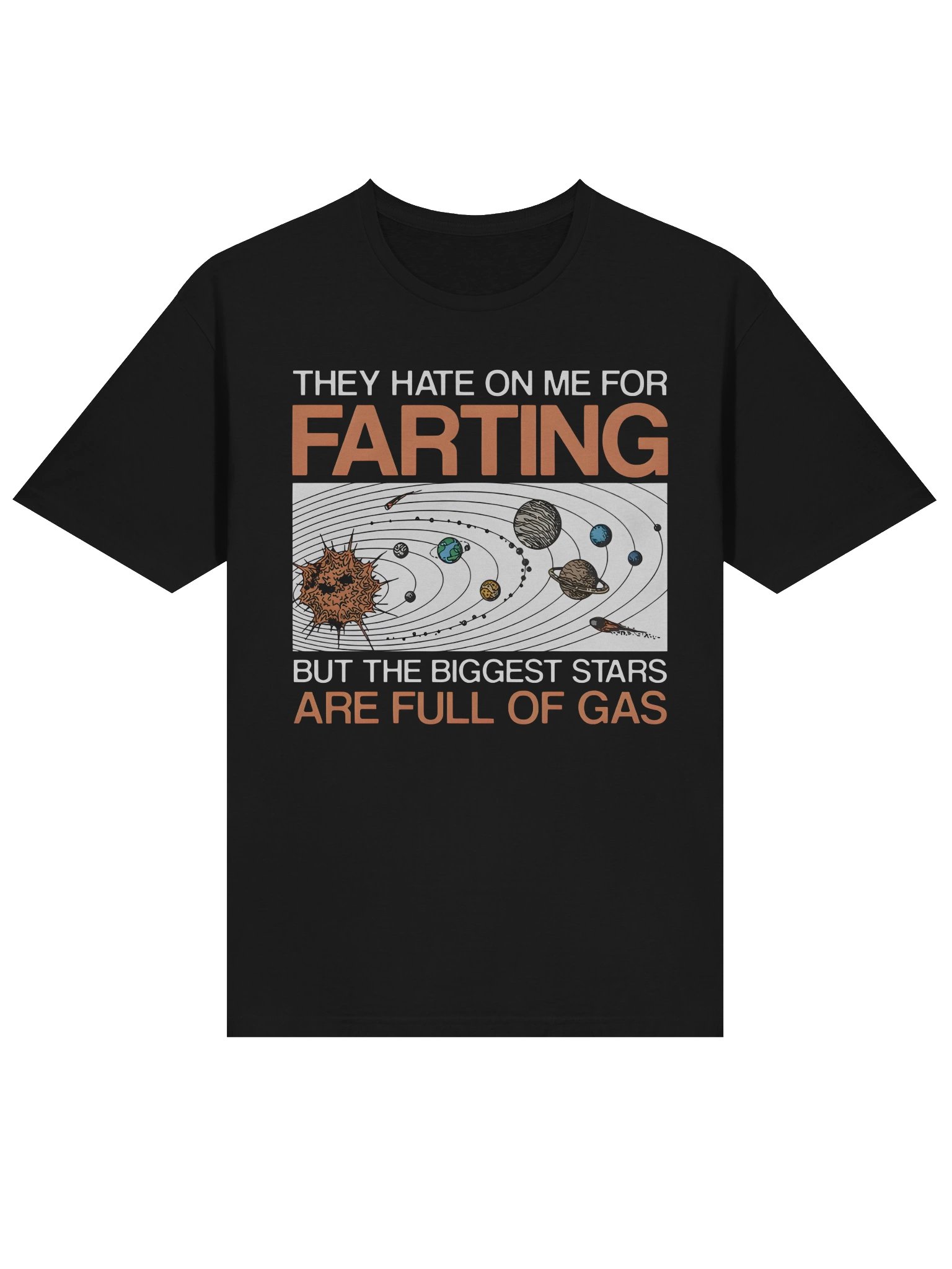 They Hate On Me For Farting But The Biggest Stars Are Full Of Gas T-Shirt product image (2)